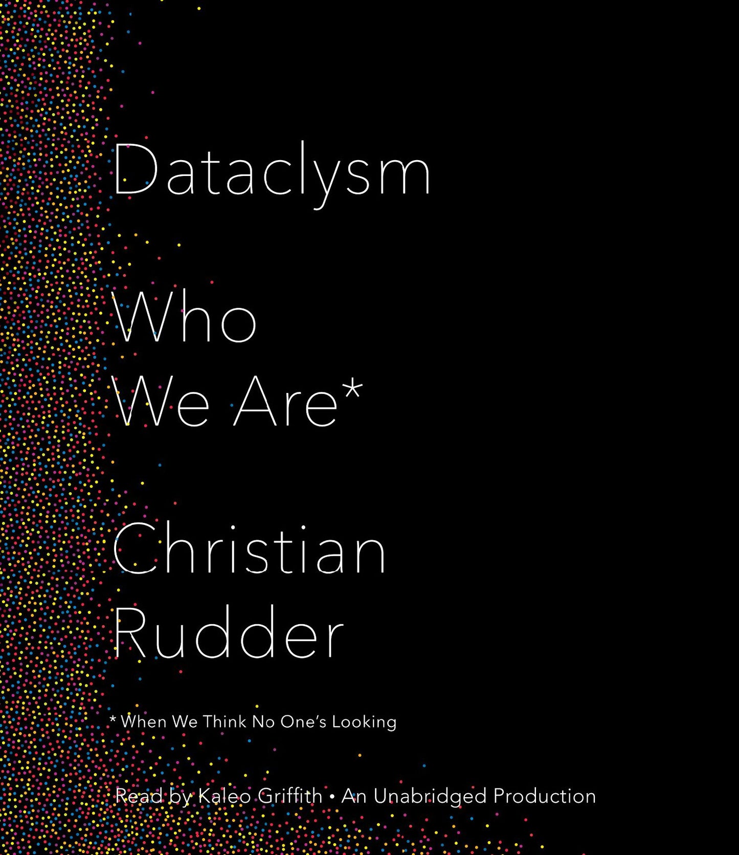 Dataclysm: Who We Are When We Think No One's Looking