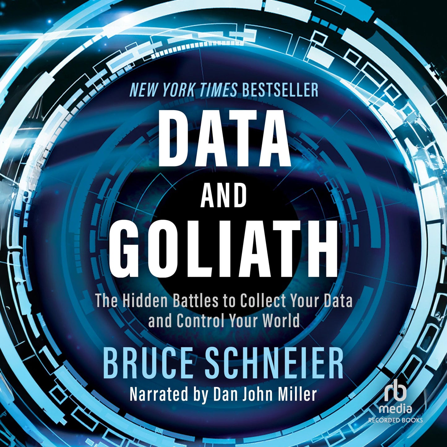 Data and Goliath: The Hidden Battles to Capture Your Data and Control Your World