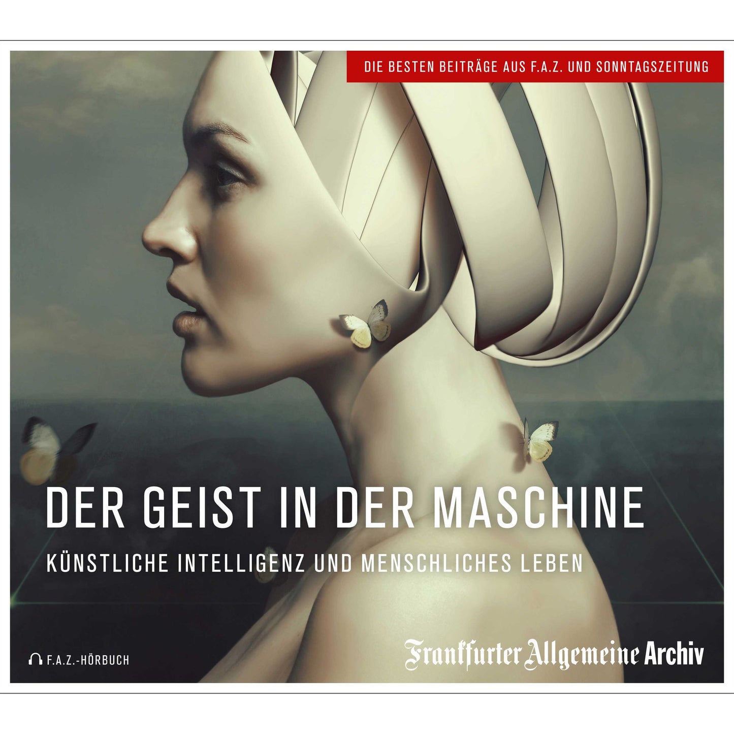 Der Geist in der Maschine: Künstliche Intelligenz und menschliches Leben (Abridged)