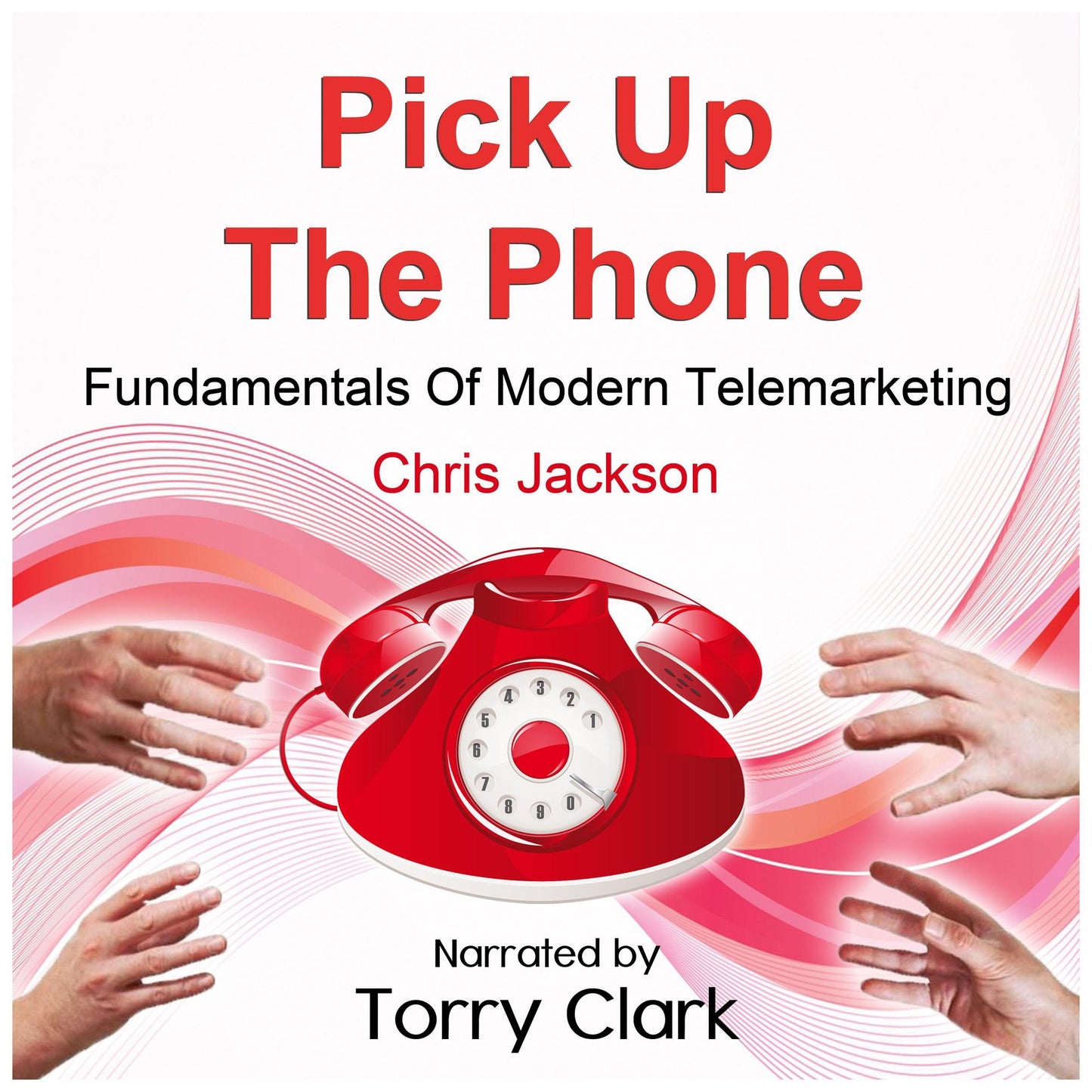 Pick up the Phone: Fundamentals of Modern Telemarketing