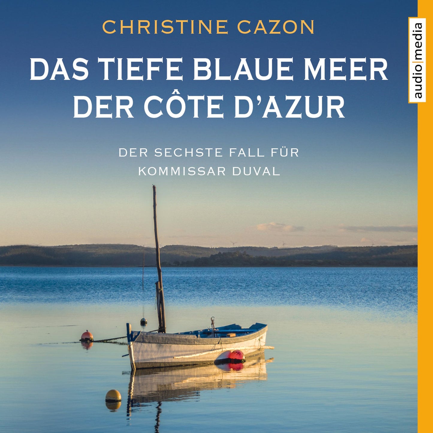 Das tiefe blaue Meer der Côte d'Azur: Der sechste Fall für Kommissar Duval (Abridged)