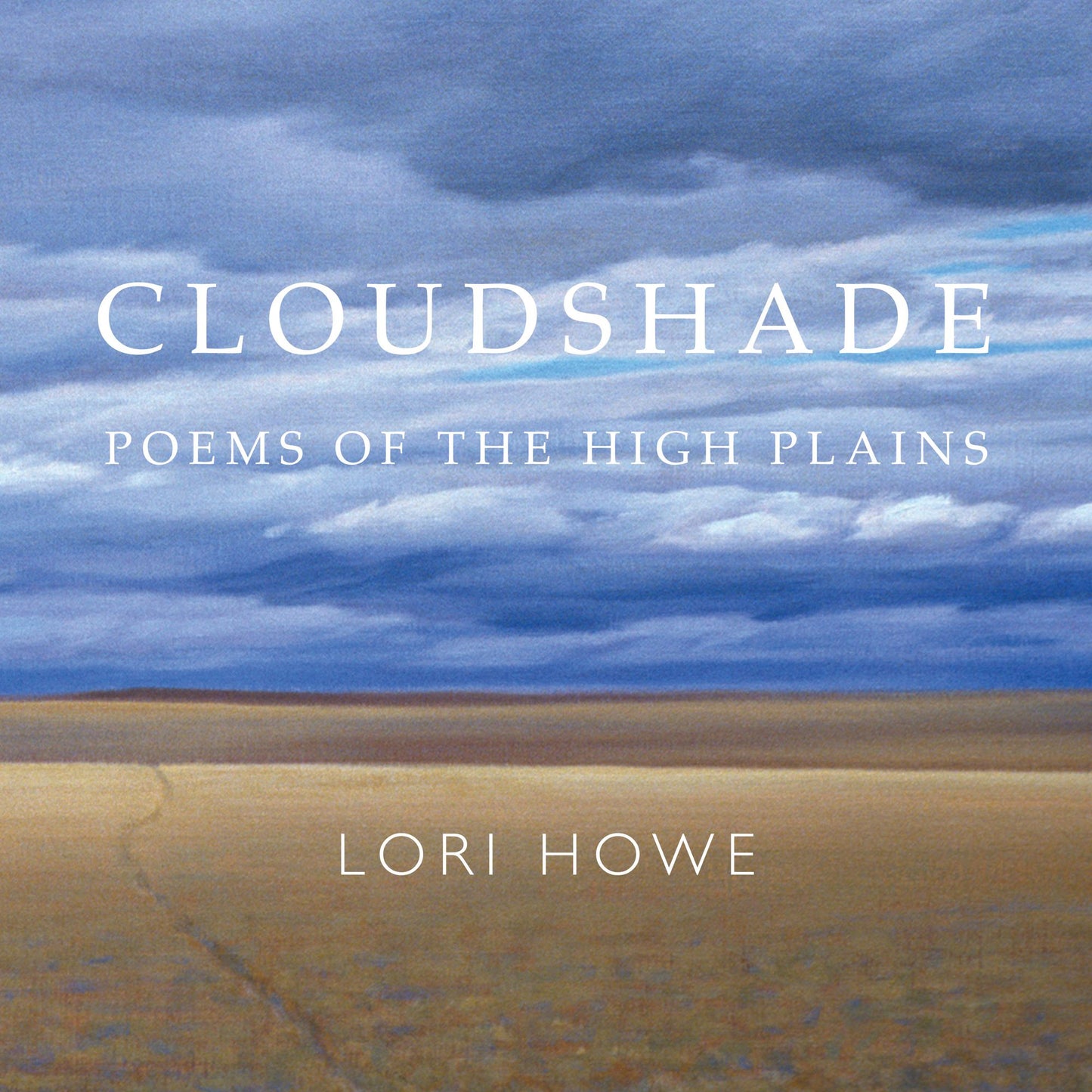 Cloudshade: Poems of the High Plains