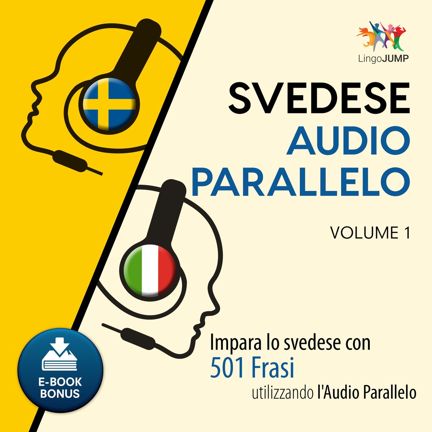 Audio Parallelo Svedese: Impara lo svedese con 501 Frasi utilizzando l'Audio Parallelo - Volume 1