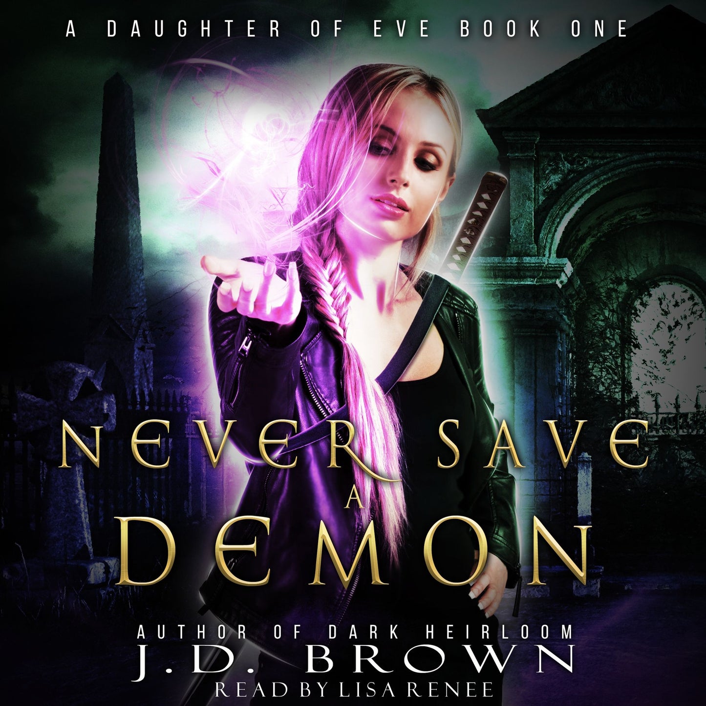 Never Save a Demon: A Daughter of Eve, Book One (Abridged)