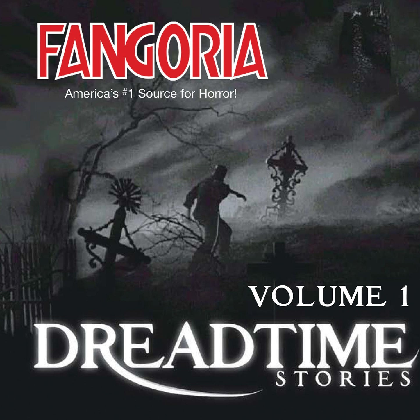 Fangoria's Dreadtime Stories, Volume One: From Fangoria, America's #1 Source for Horror