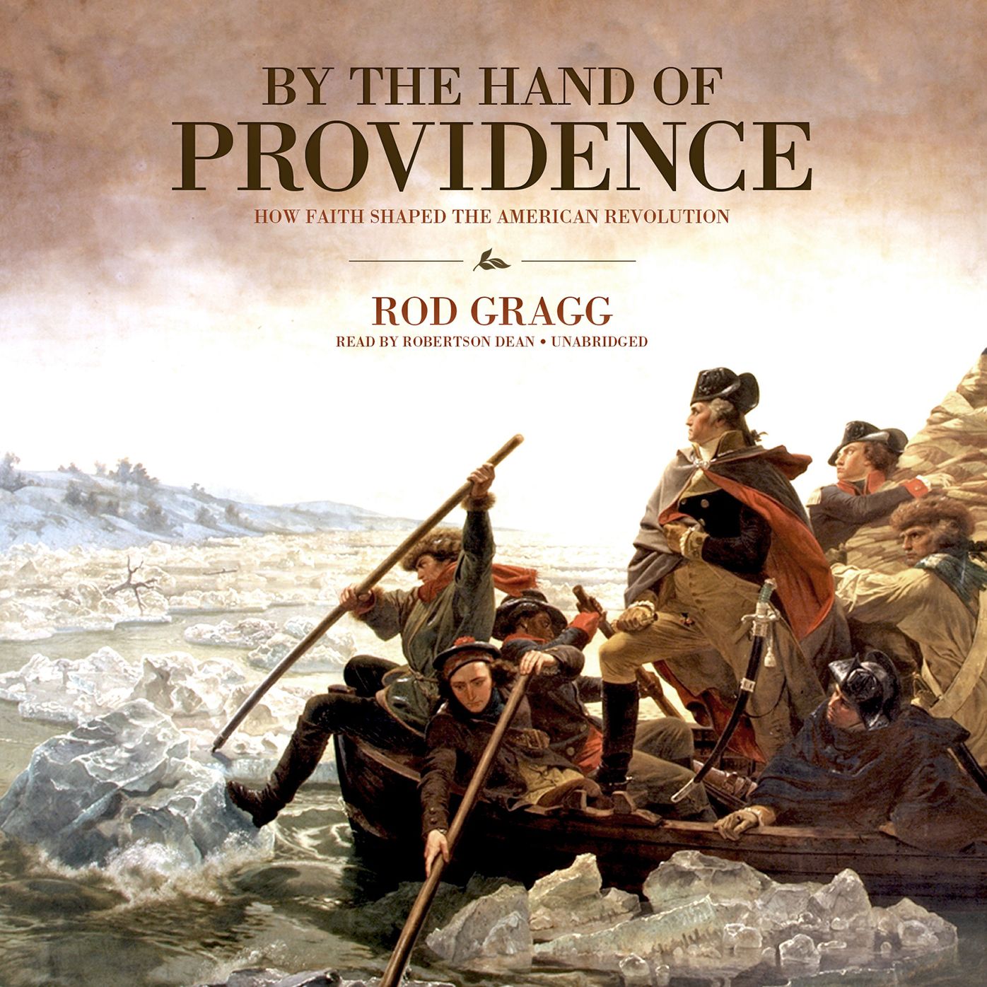 By the Hand of Providence: How Faith Shaped the American Revolution