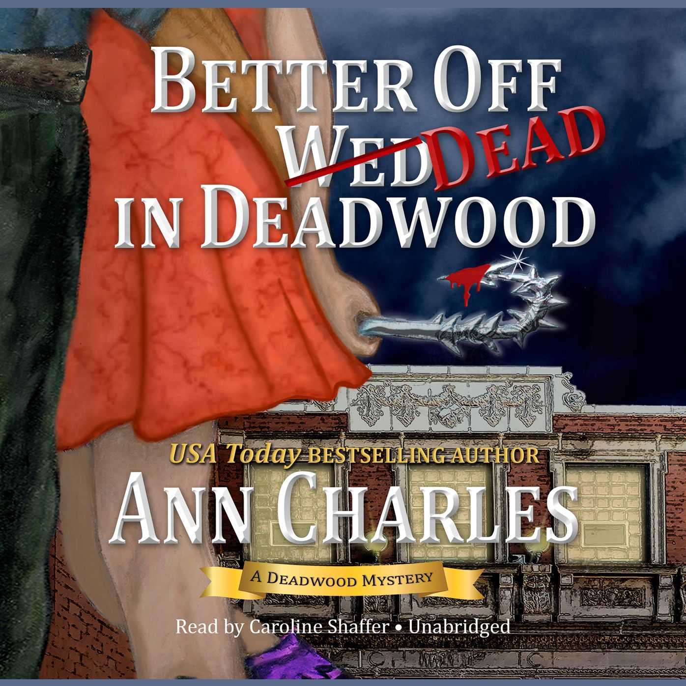 Better Off Dead in Deadwood: Deadwood, Book 4