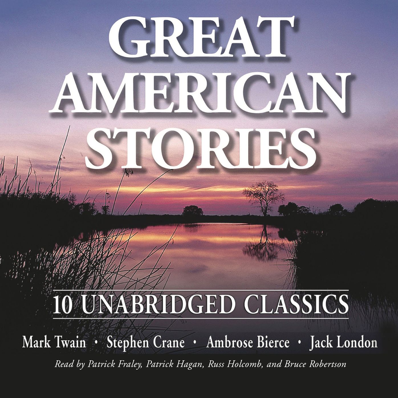 Great American Stories: 10 Unabridged Classics