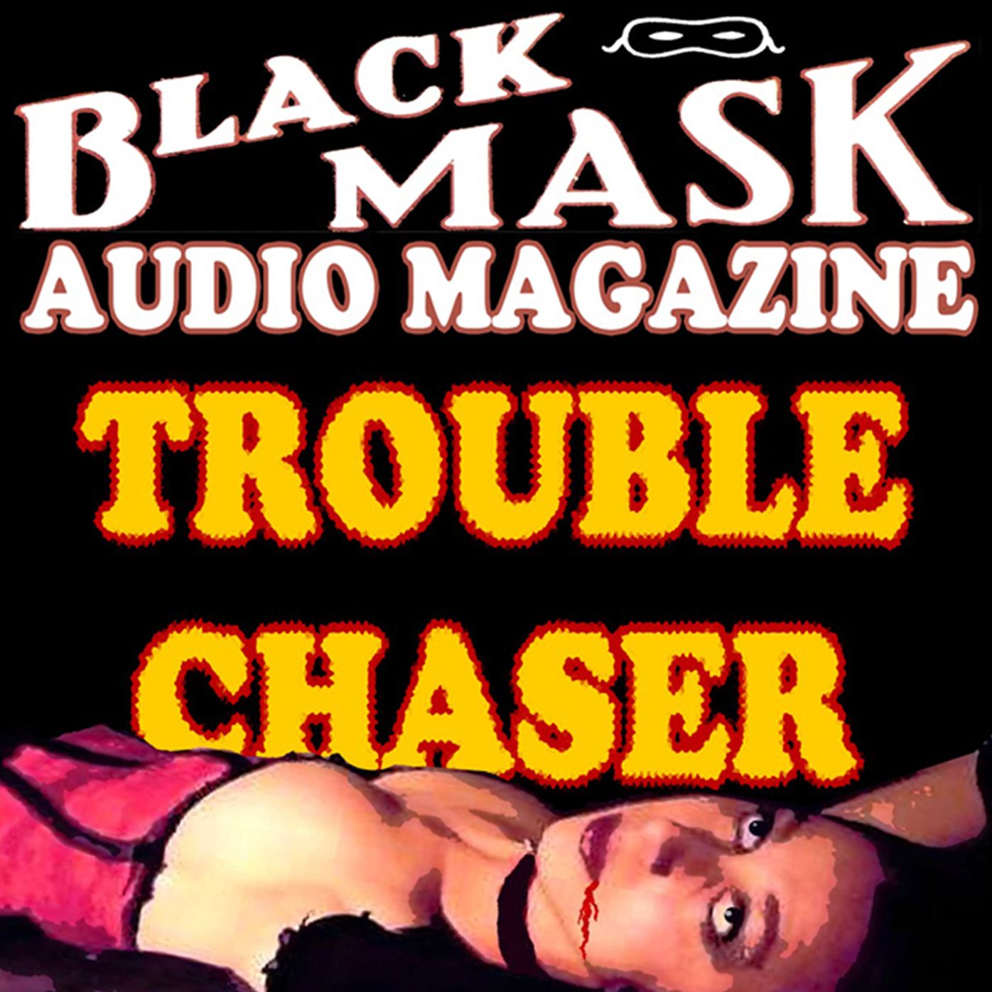 Trouble Chaser: Black Mask Audio Magazine