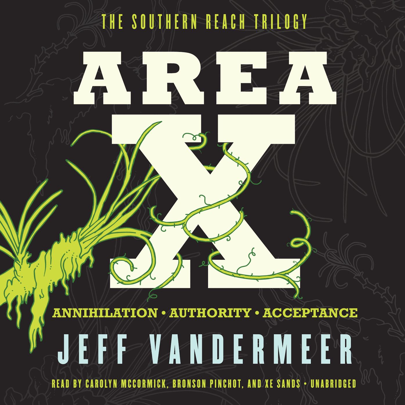 Area X : The Southern Reach Trilogy¿Annihilation, Authority, Acceptance