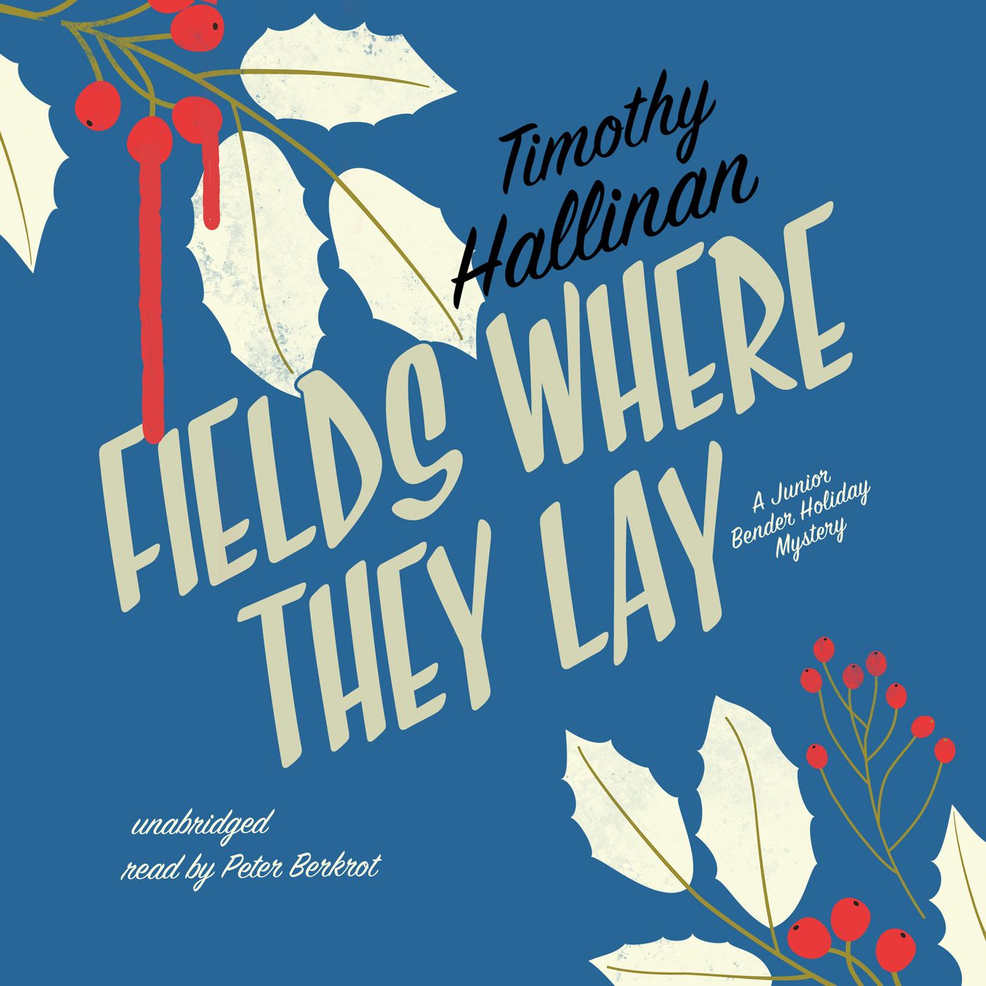 Fields Where They Lay: A Junior Bender Mystery