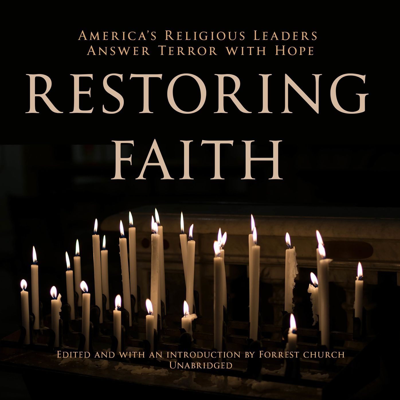 Restoring Faith: America's Religious Leaders Answer Terror with Hope