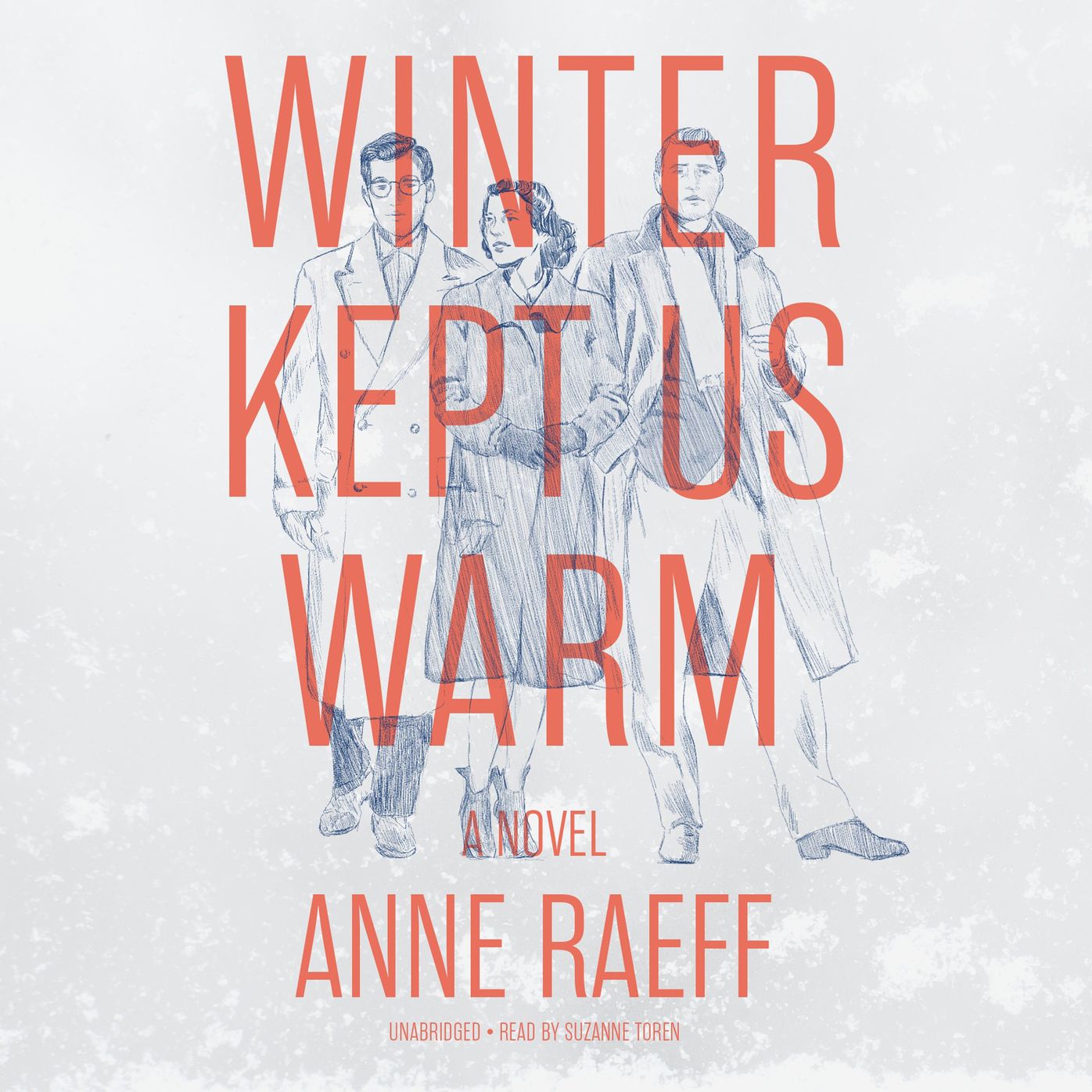 Winter Kept Us Warm: A Novel