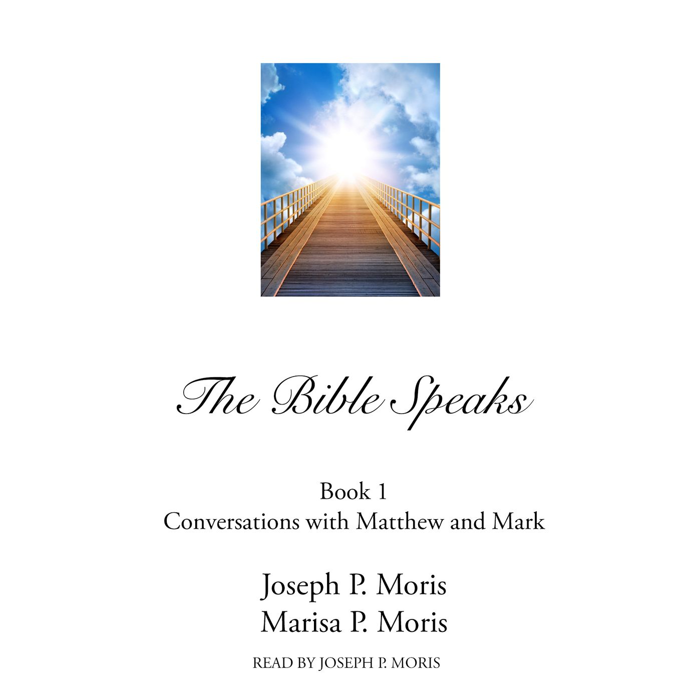 Bible Speaks, Book I, The: Conversations with Matthew and Mark