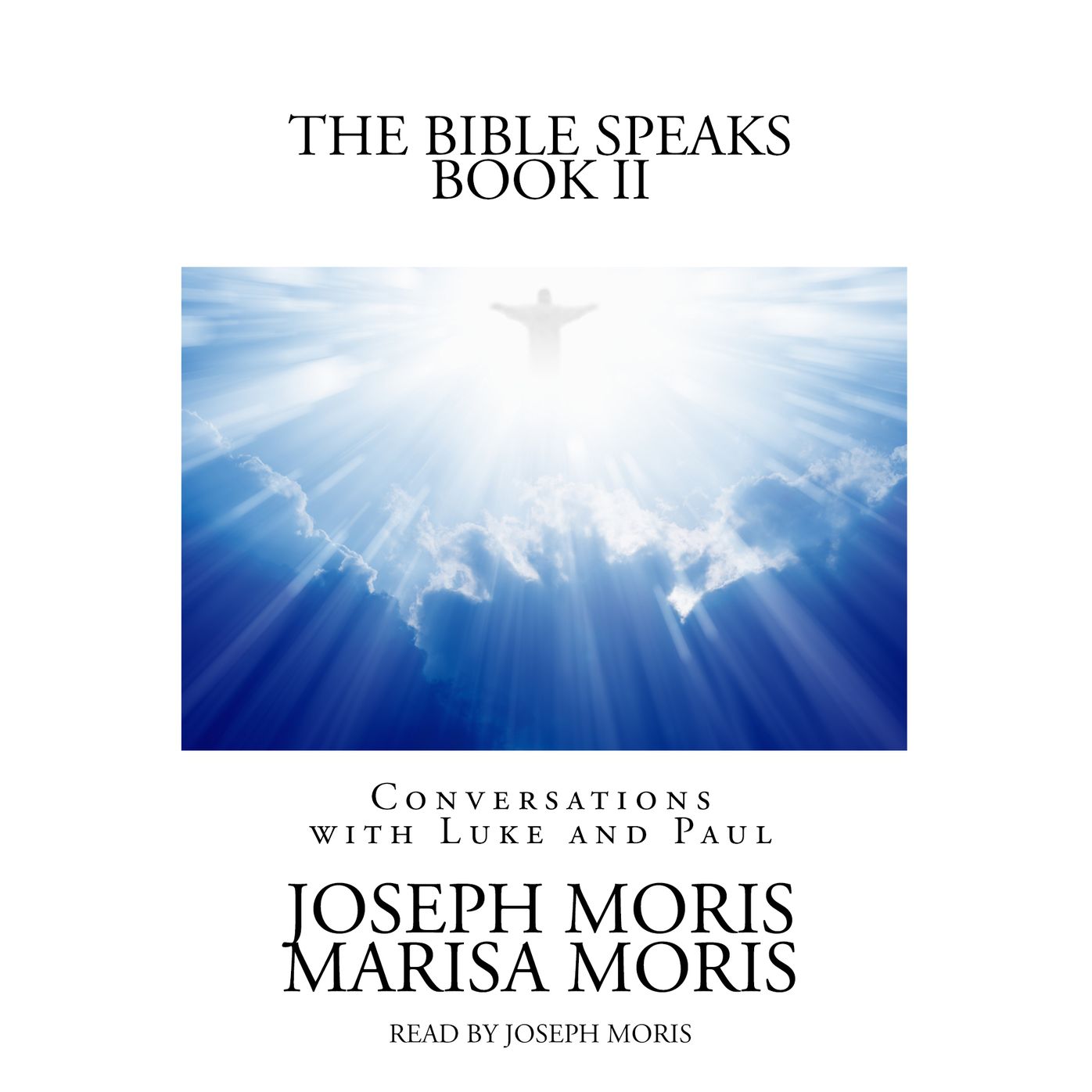 Bible Speaks, Book II, The: Conversations with Luke and Paul