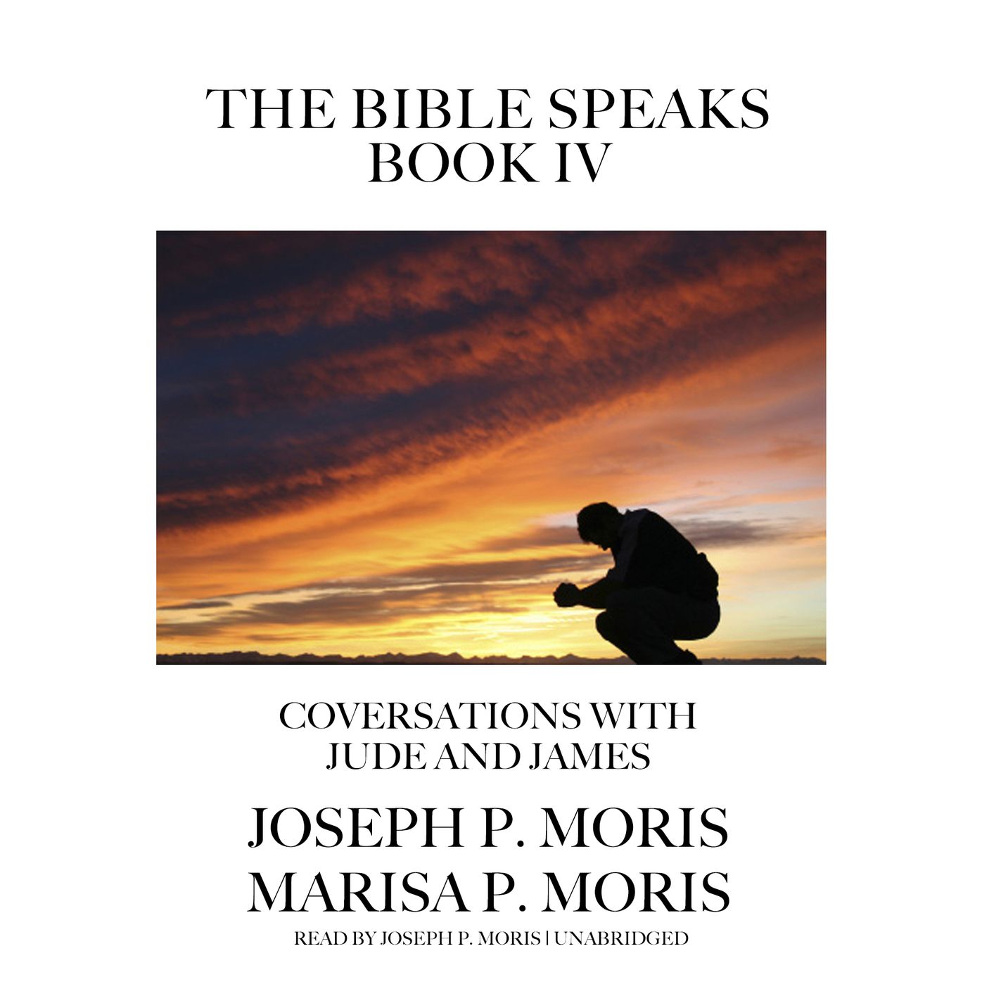 Bible Speaks, Book IV, The: Conversations with Jude and James