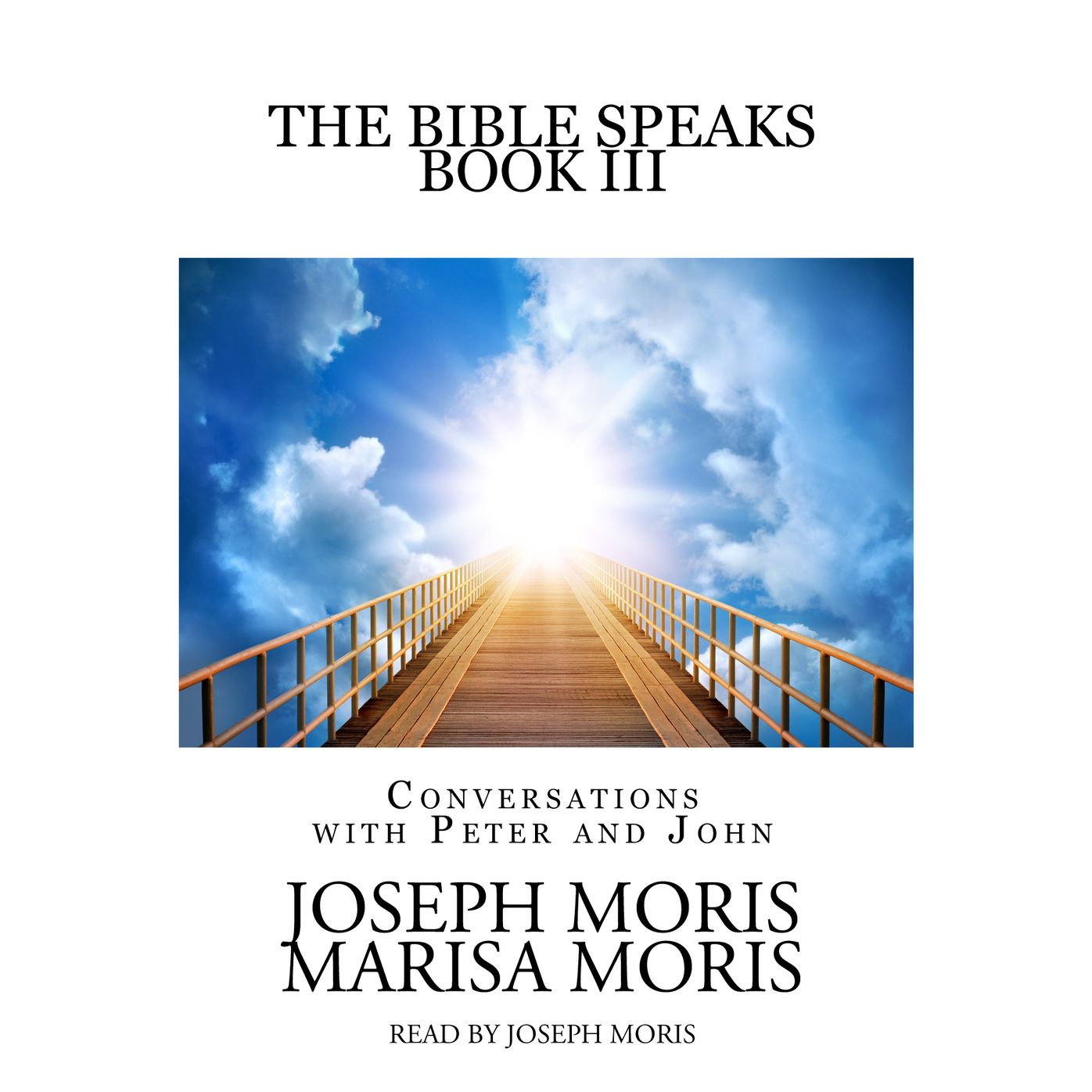 Bible Speaks, Book III, The: Conversations with Peter and John