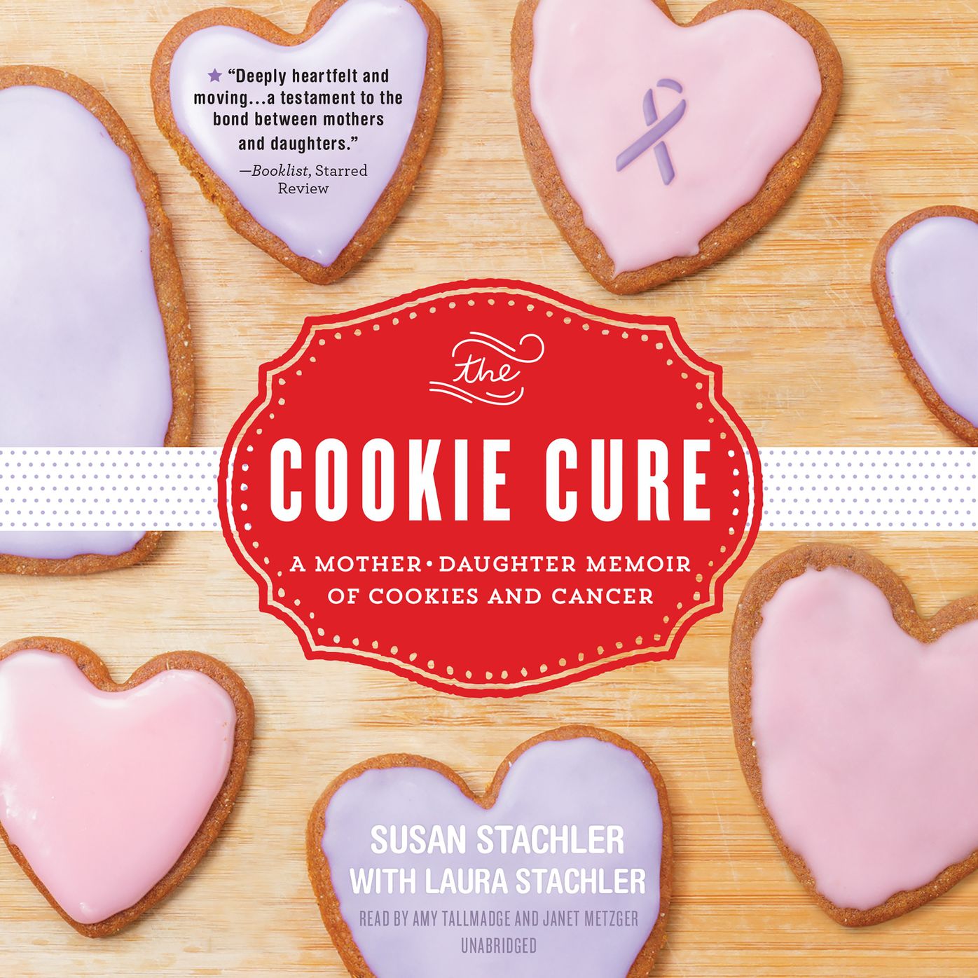 The Cookie Cure: A Mother-Daughter Memoir
