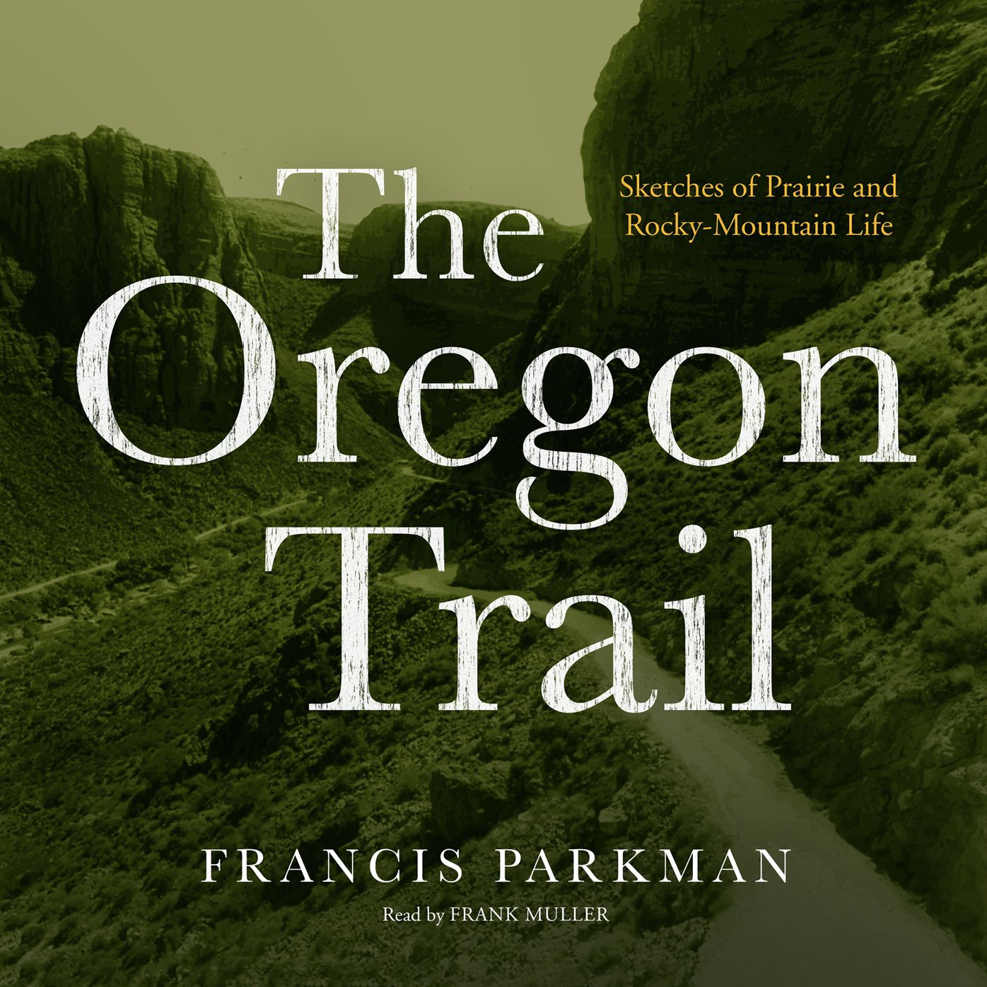 The Oregon Trail: Sketches of Prairie and Rocky Mountain Life