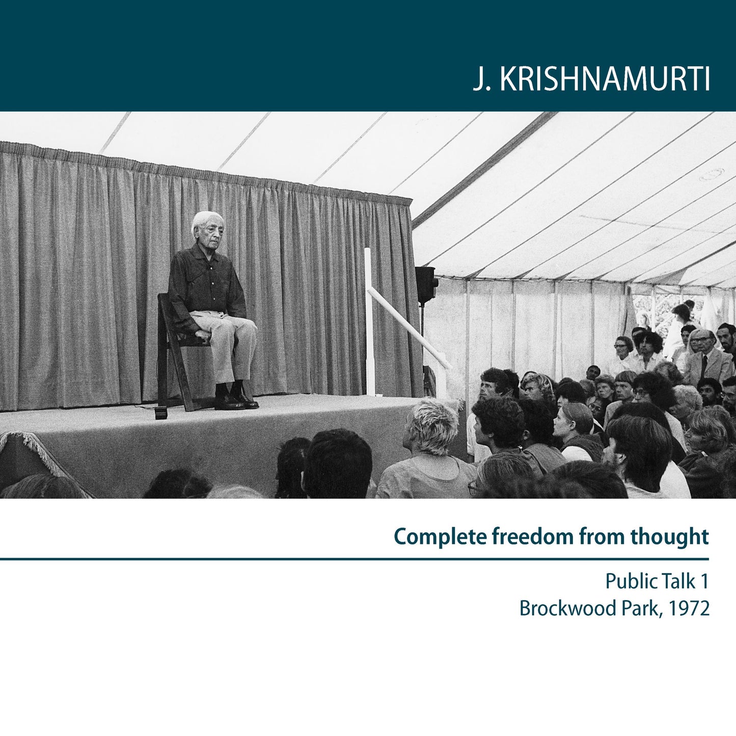 Complete Freedom From Thought: Brockwood Park 1972 Public Talk 1