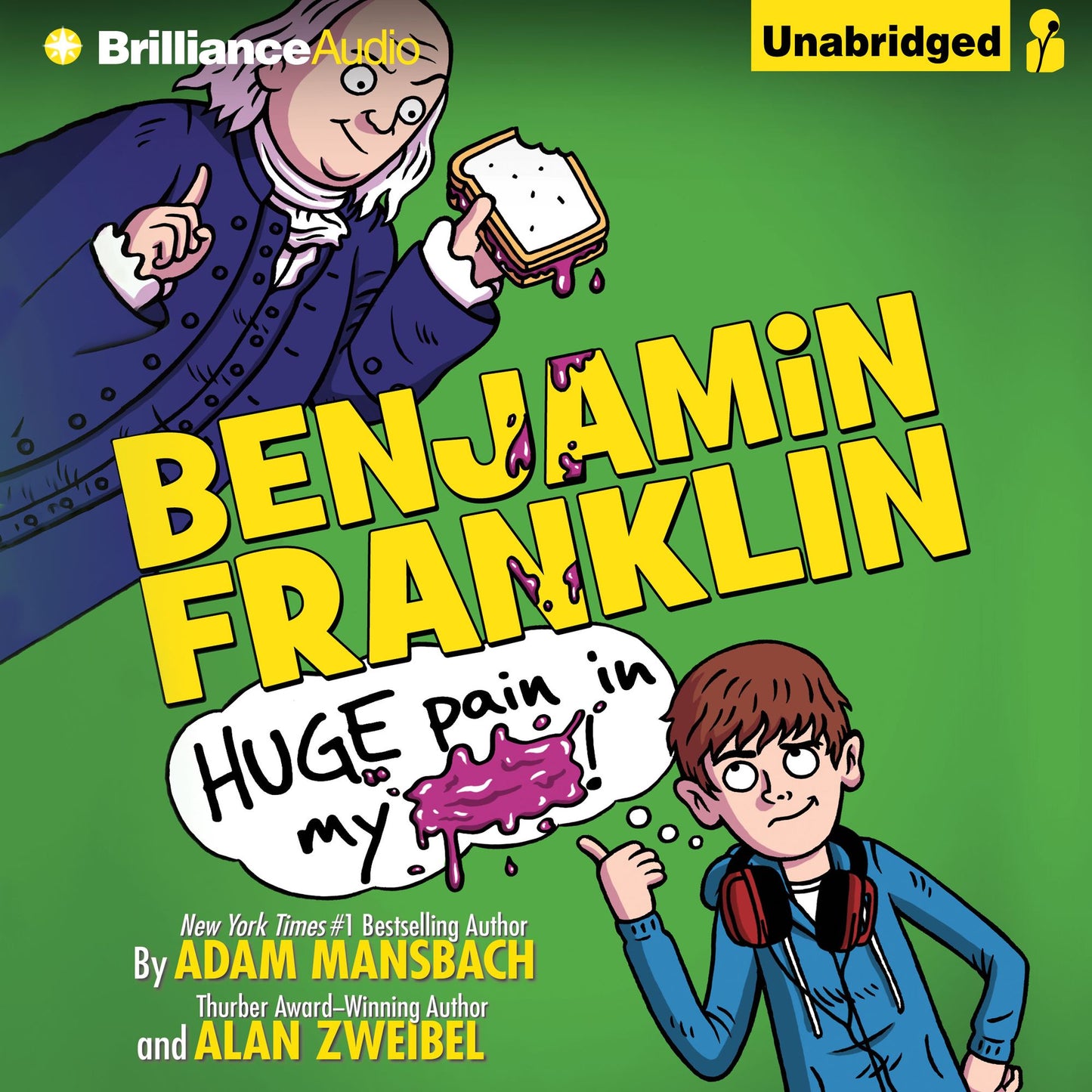 Benjamin Franklin: Huge Pain in My...