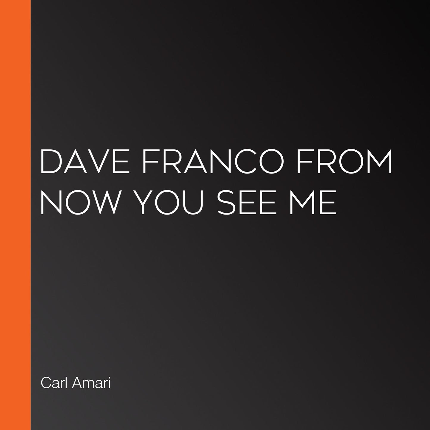 Dave Franco from Now You See Me