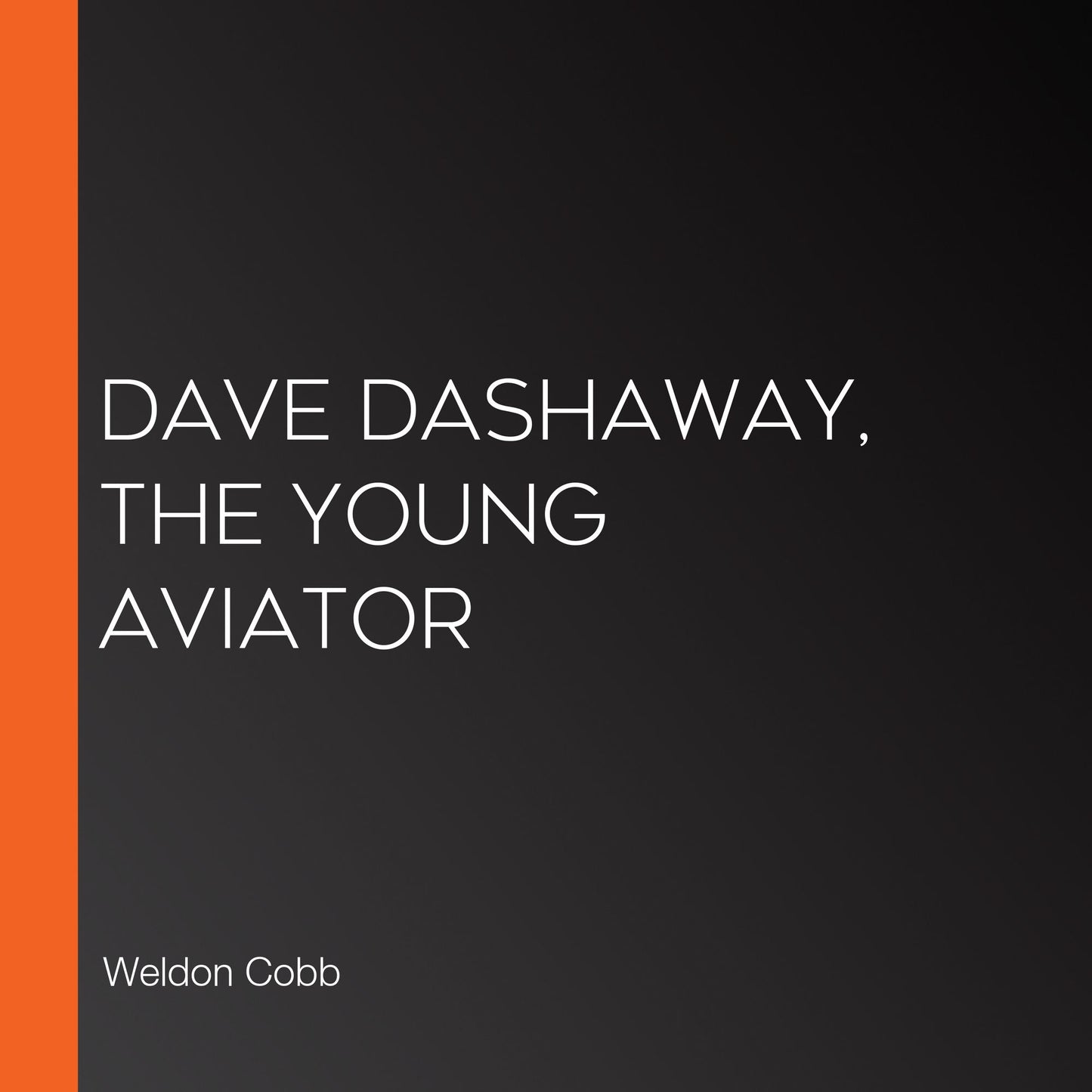 Dave Dashaway, the Young Aviator