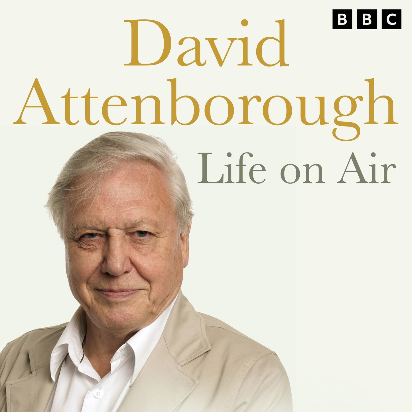 David Attenborough: Life on Air: Memoirs of a Broadcaster