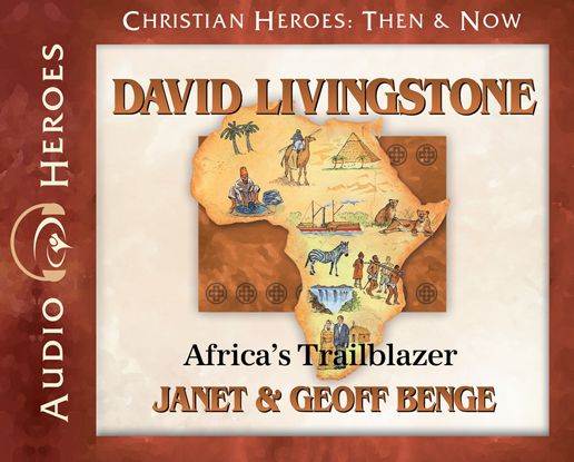 David Livingstone: Africa's Trailblazer
