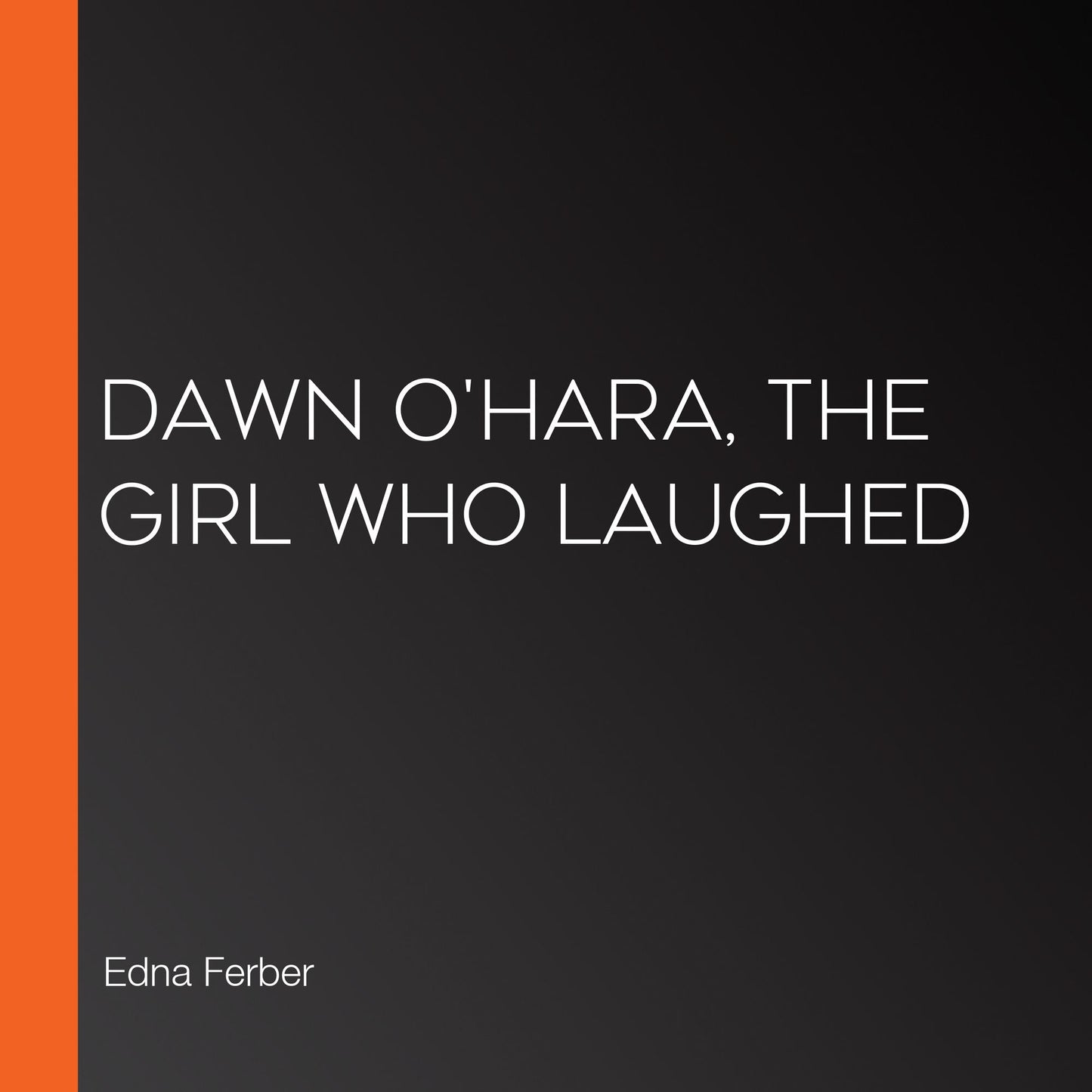 Dawn O'Hara, The Girl Who Laughed