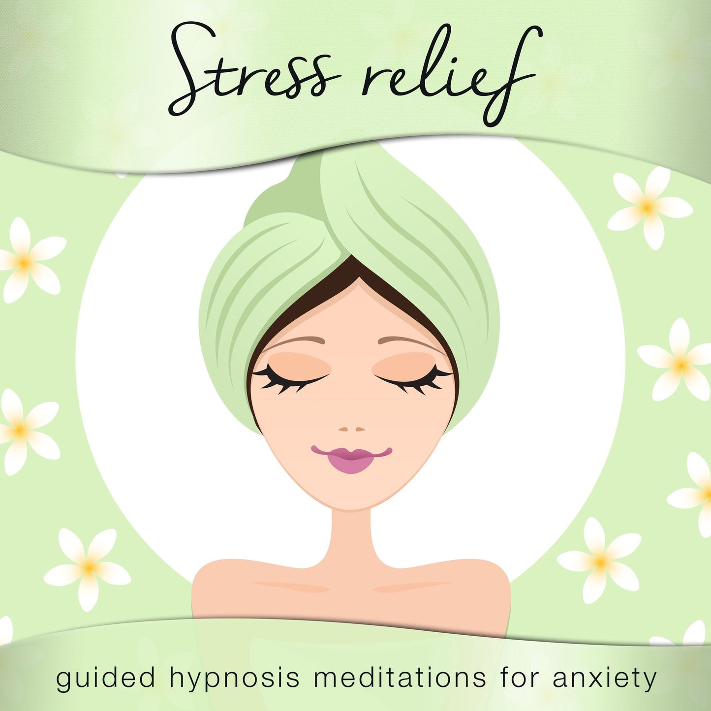 Stress Relief: Guided Hypnosis Meditations for Anxiety