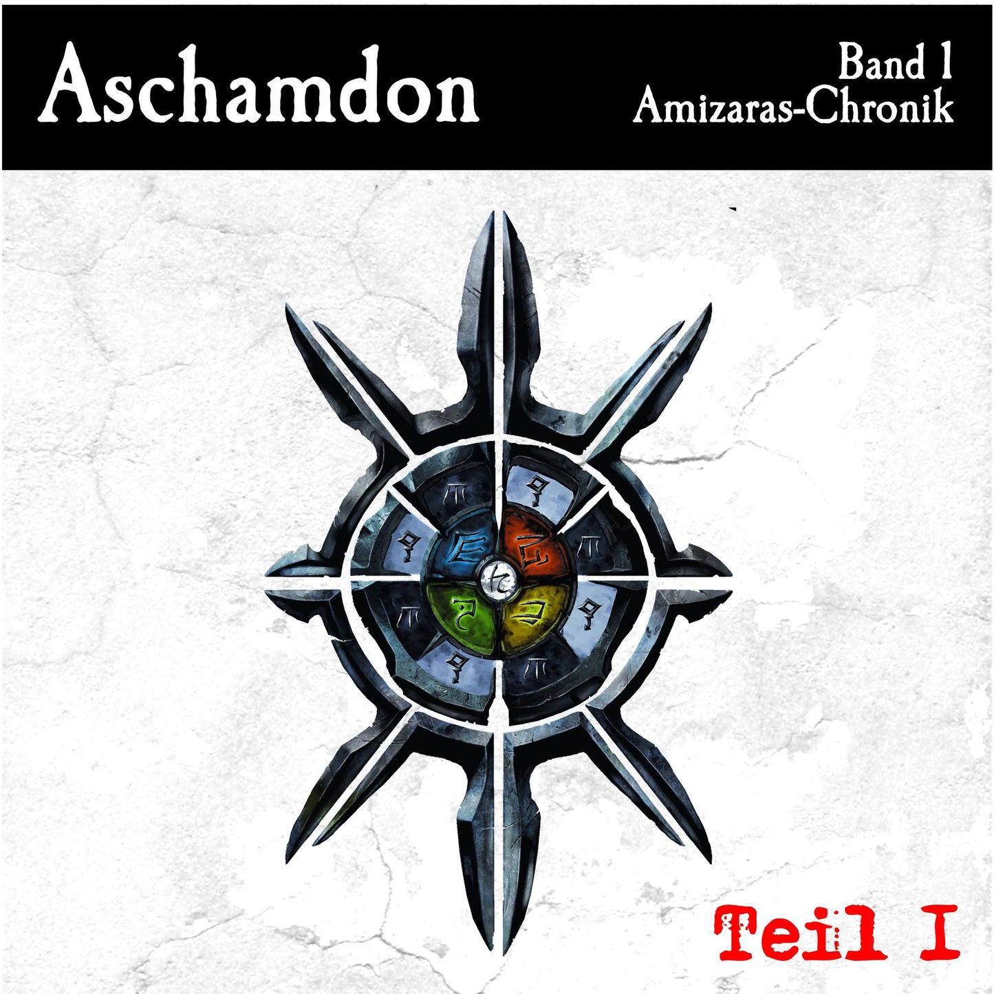 Aschamdon Hörbuch Teil 1: Band 1 der Amizaras-Chronik