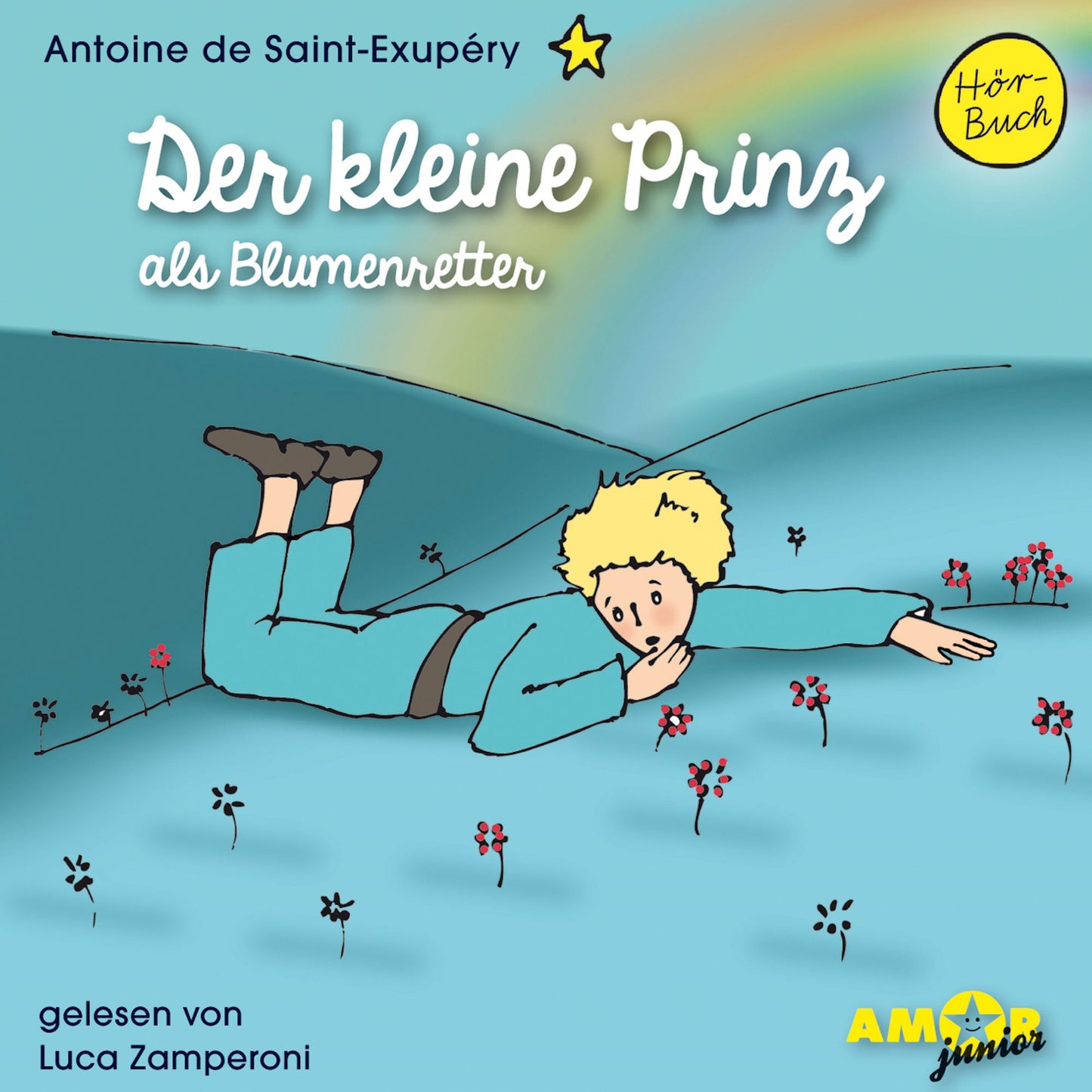 Der kleine Prinz als Blumenretter (Ungekürzt)