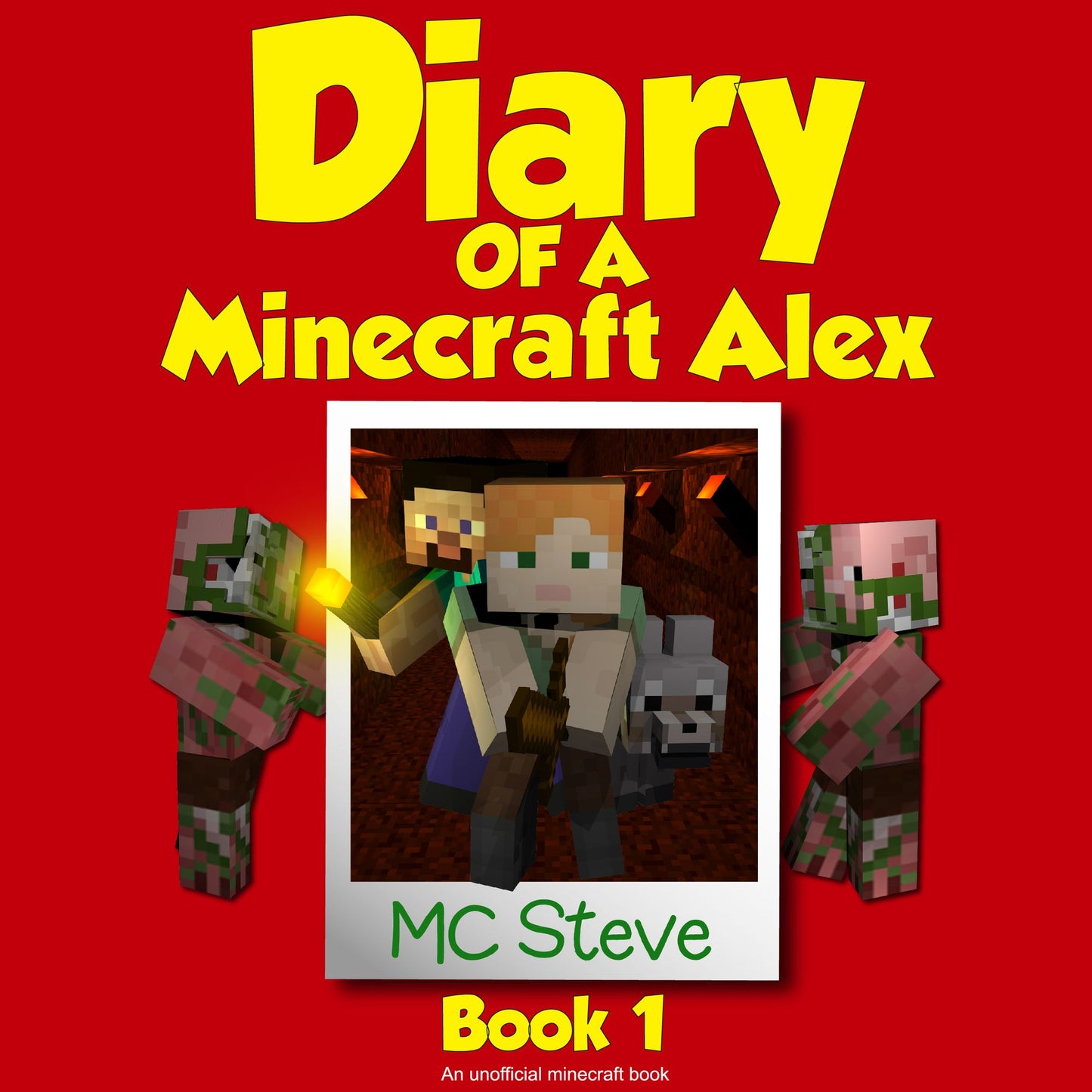 Diary of a Minecraft Alex: (An unofficial minecraft book)