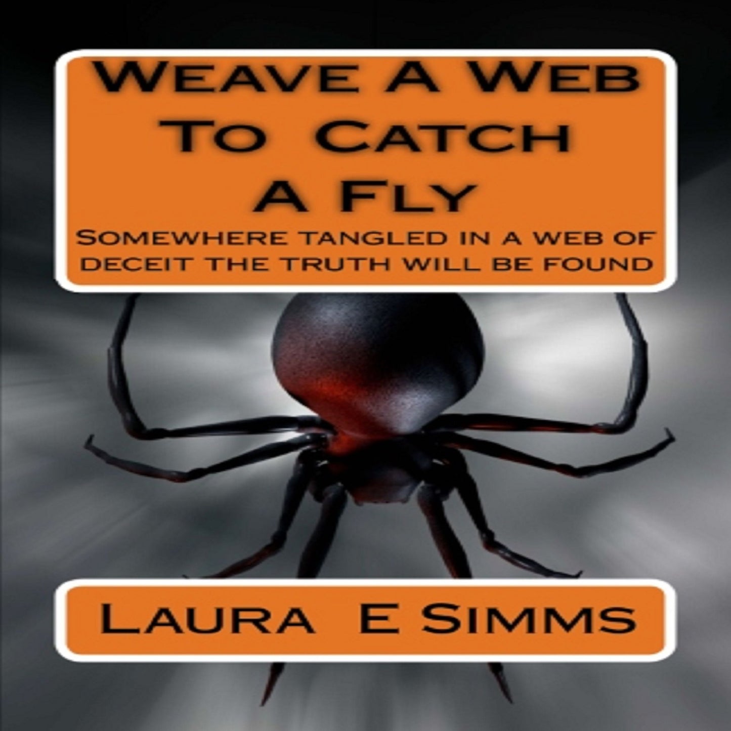 Weave A Web to Catch A Fly (Abridged)
