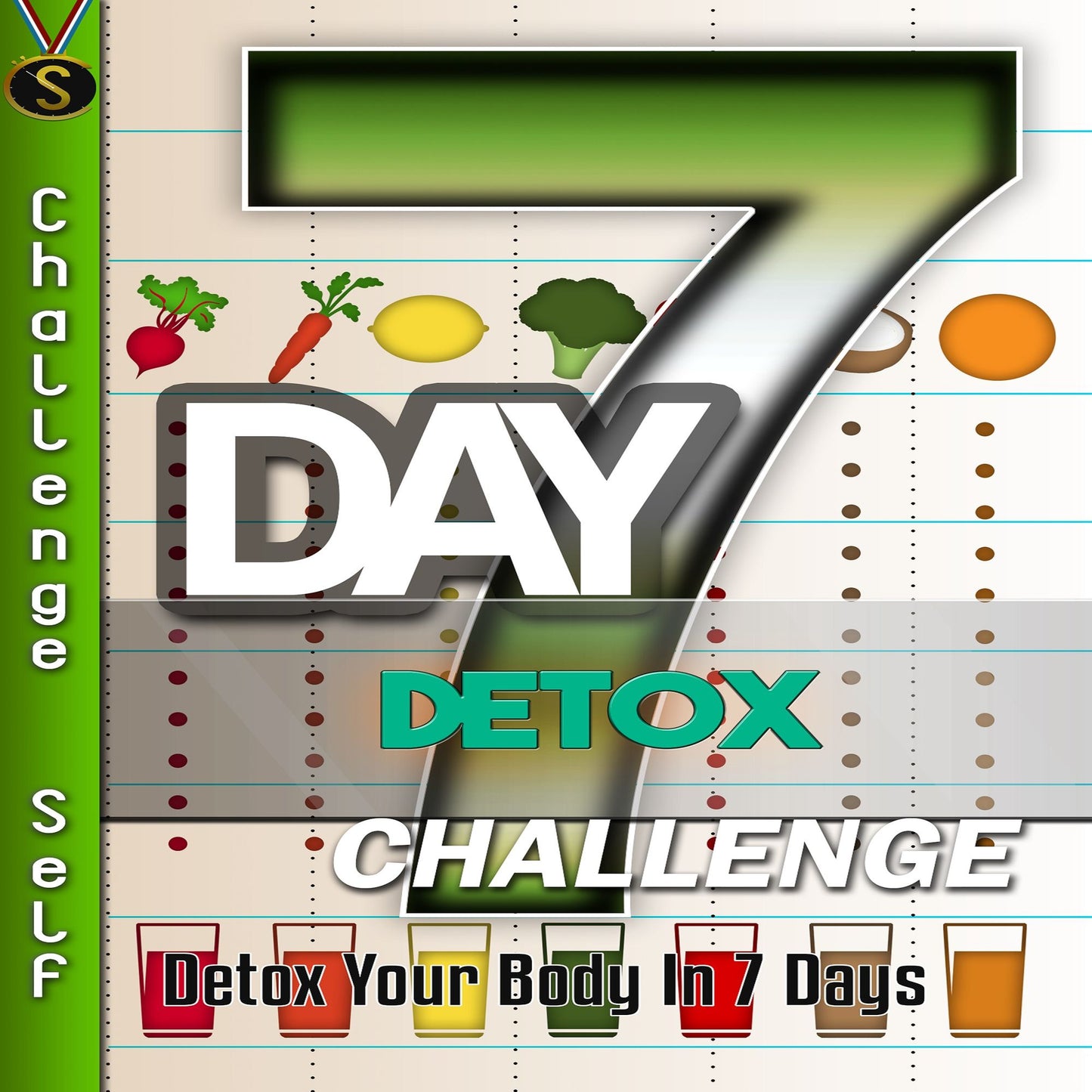 7-Day Detox Challenge: Detox Your Body in 7 Days