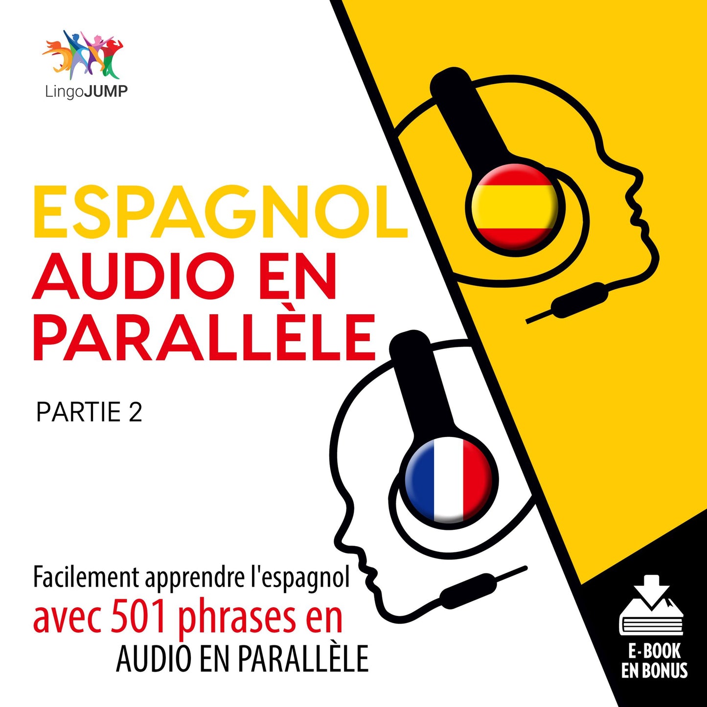 Espagnol audio en parallle: Facilement apprendre l'espagnol avec 501 phrases en audio en parallle - Partie 2