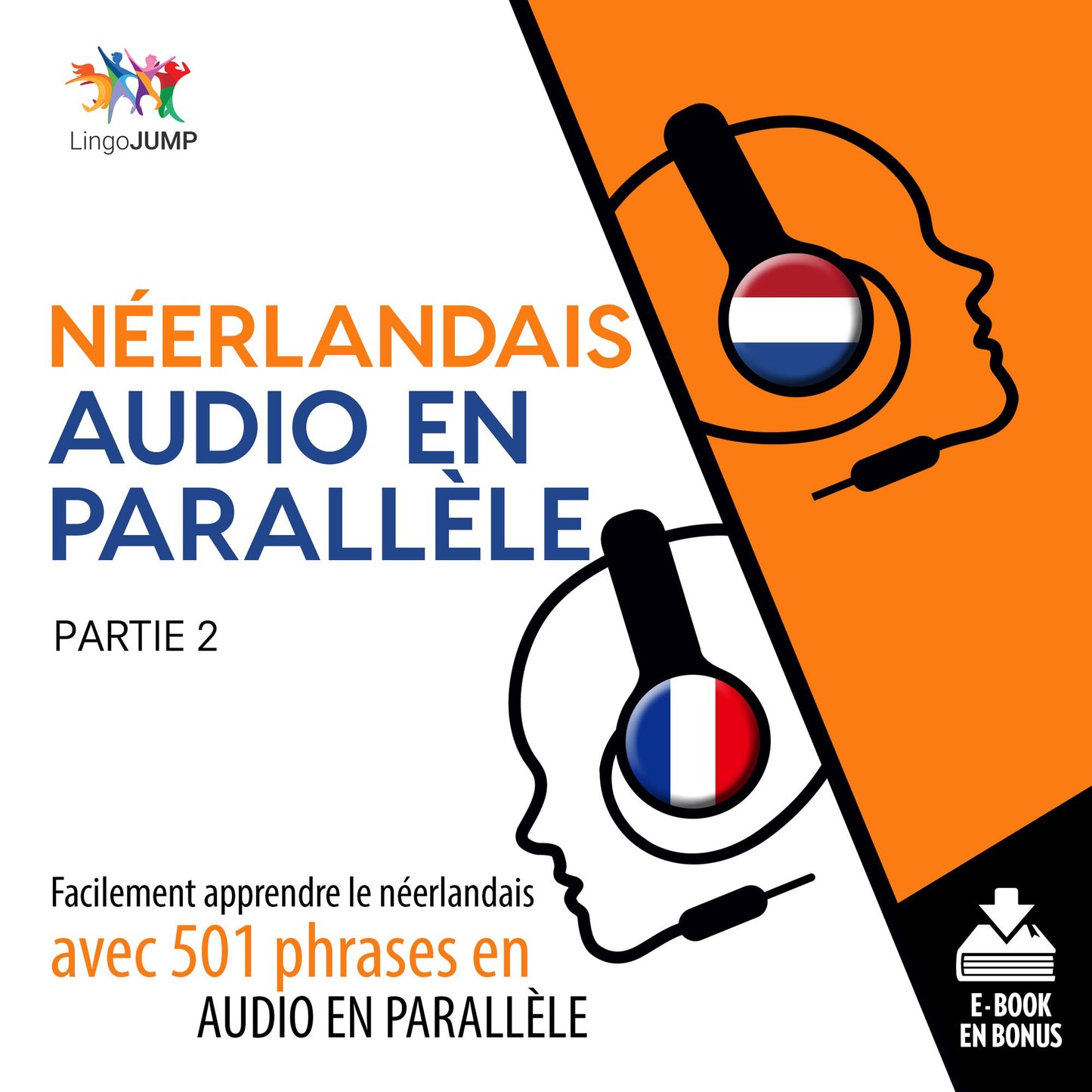 Nerlandais audio en parallle 2: Facilement apprendre lenerlandaisavec 501 phrases en audio en parallle - Partie 2