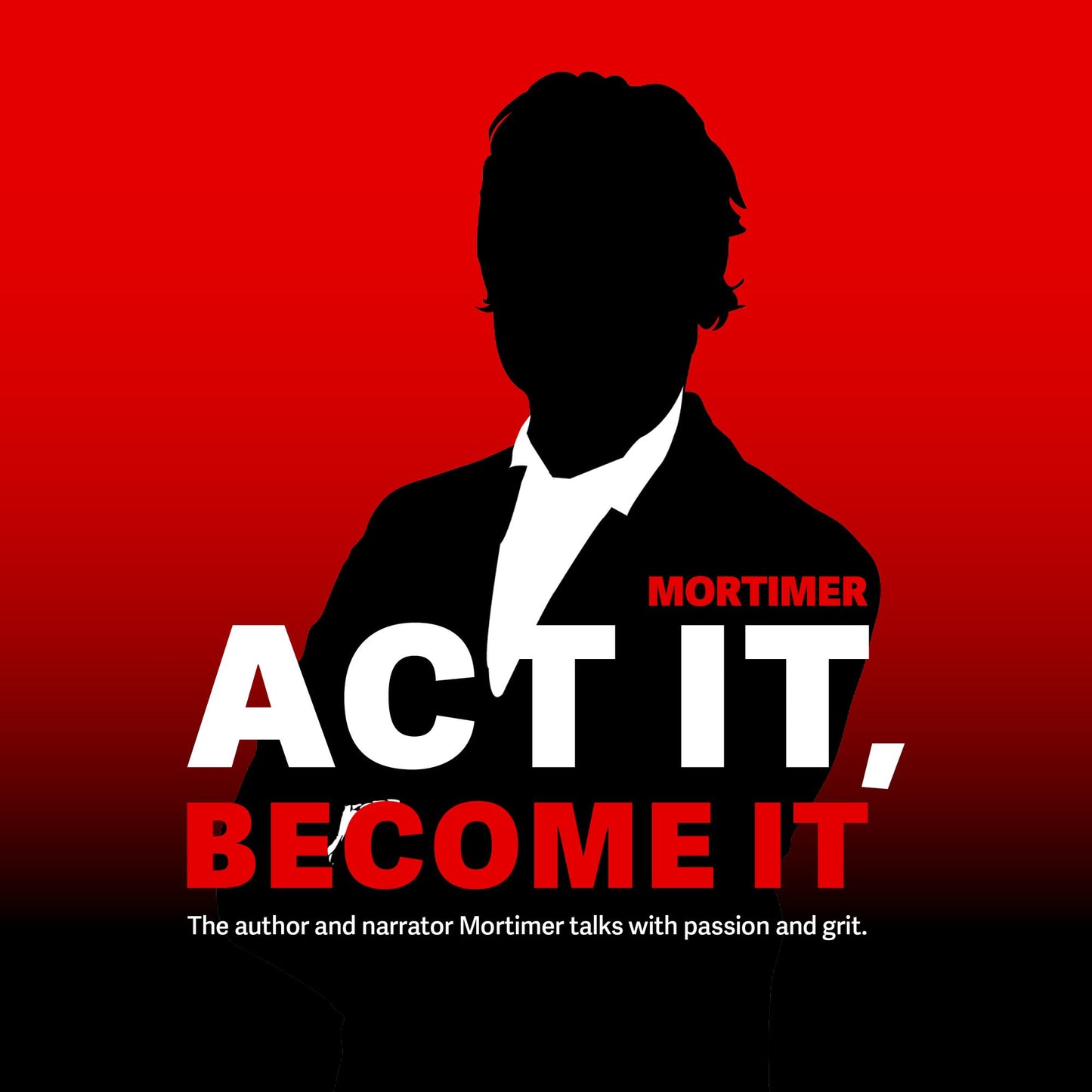 Act It, Become It