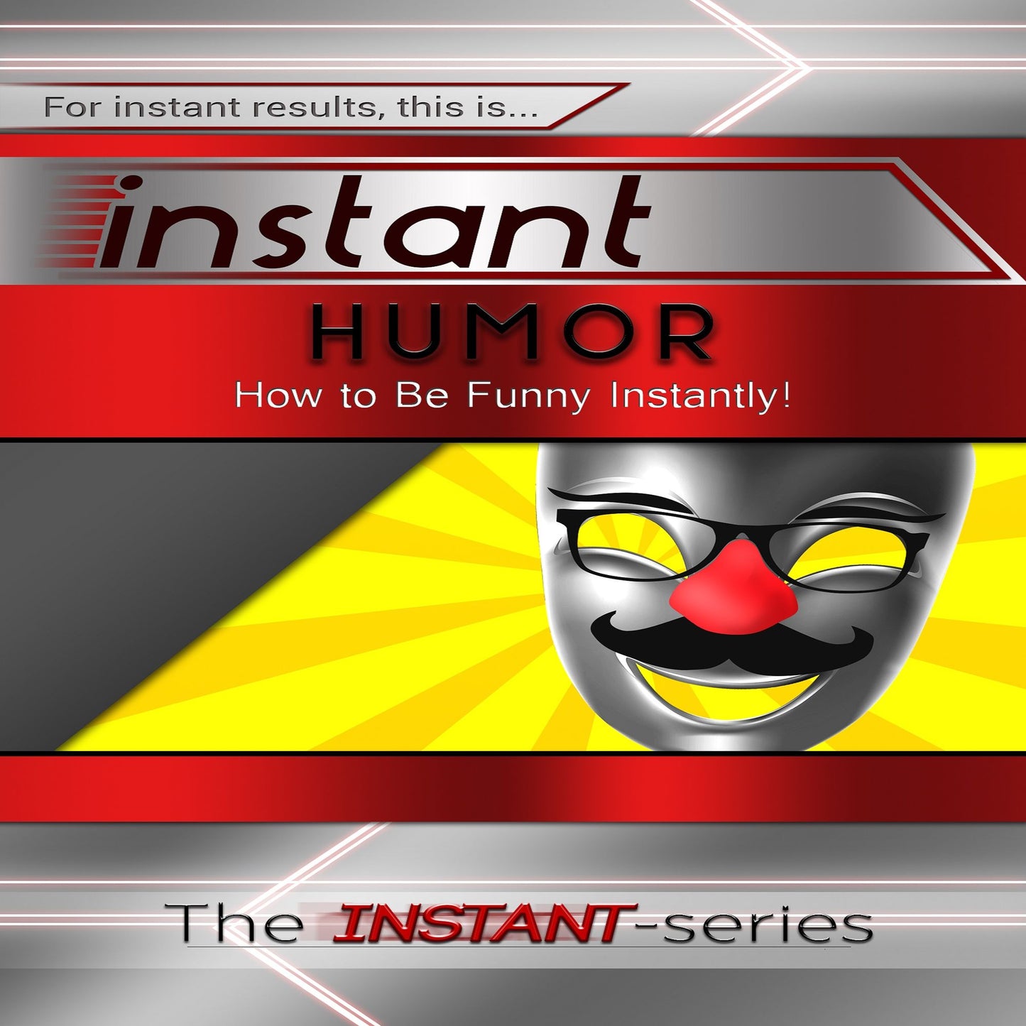Instant Humor: How to Be Funny Instantly!