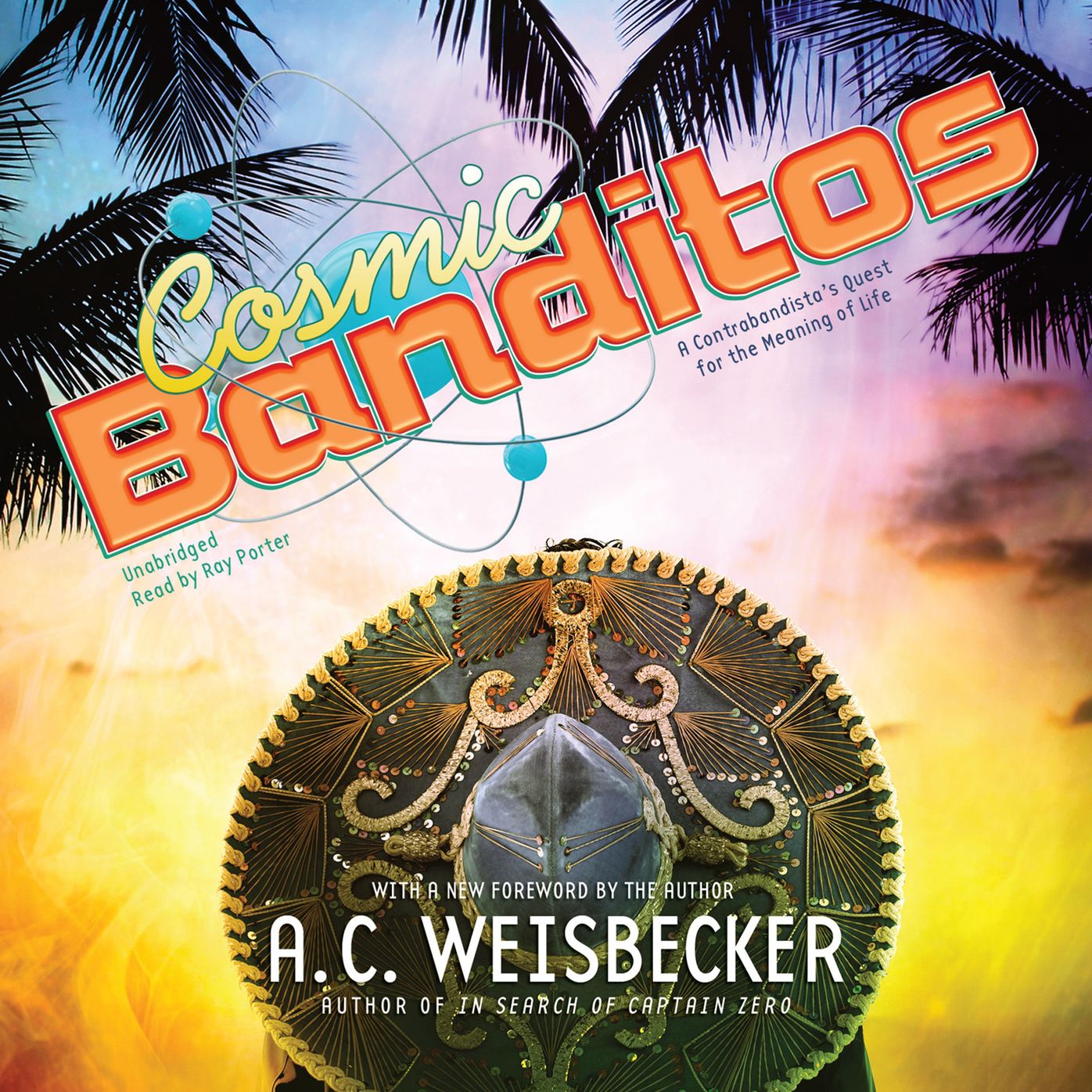 Cosmic Banditos: A Contrabandista's Quest for the Meaning of Life