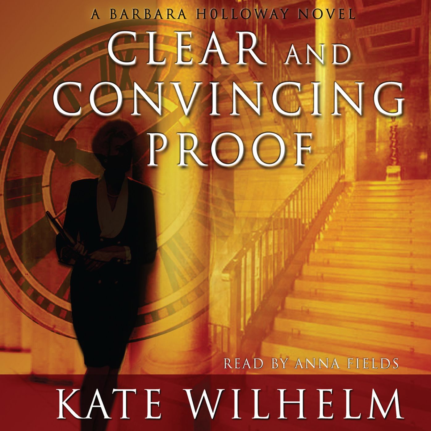 Clear and Convincing Proof: A Barbara Holloway Novel