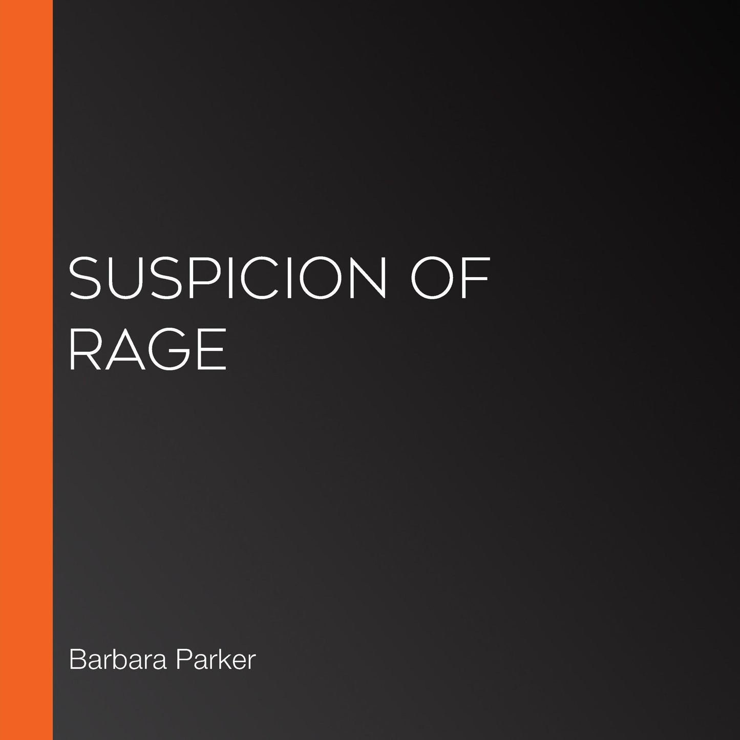 Suspicion of Rage