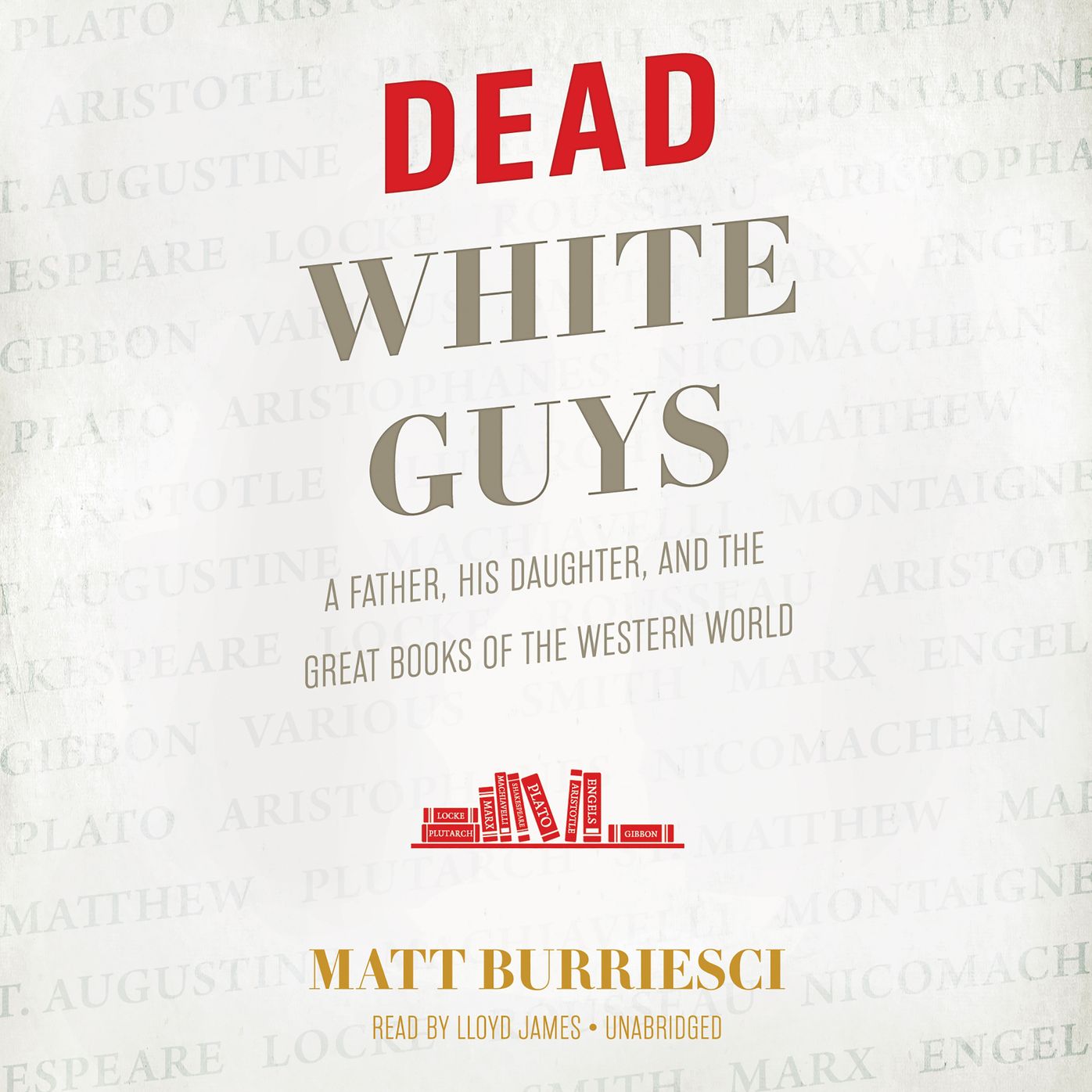 Dead White Guys: A Father, His Daughter, and the Great Books of the Western World