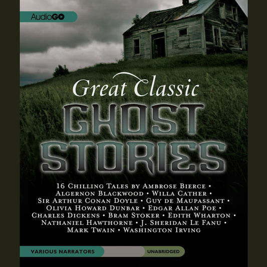 Great Classic Ghost Stories: 16 Chilling Tales