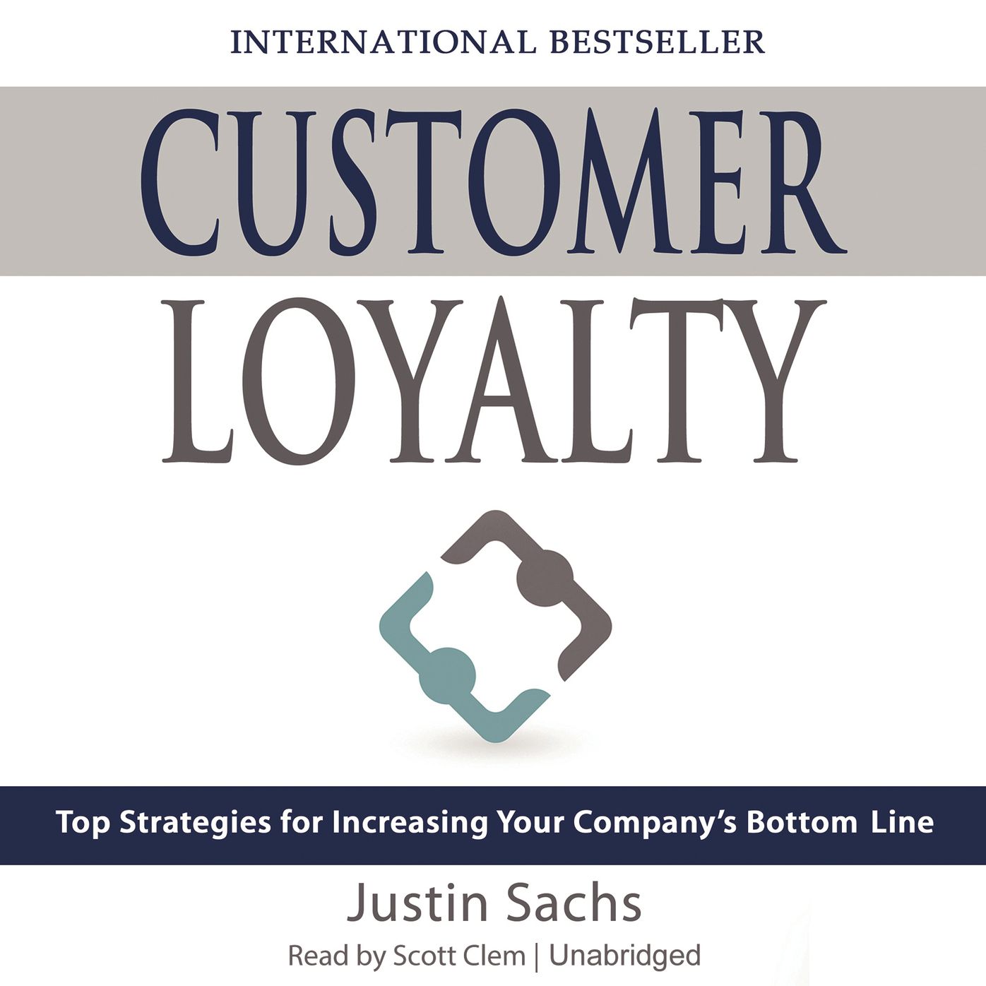 Customer Loyalty: Top Strategies for Increasing Your Company's Bottom Line