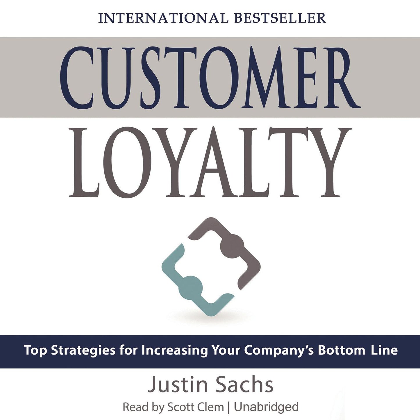 Customer Loyalty: Top Strategies for Increasing Your Company's Bottom Line