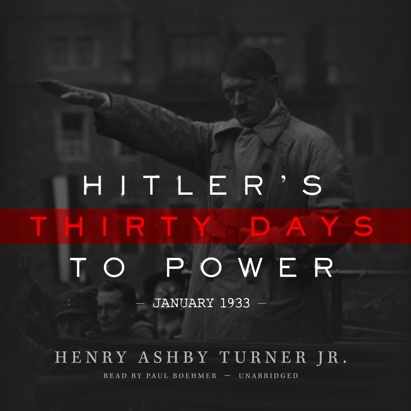 Hitler's Thirty Days to Power: January 1933