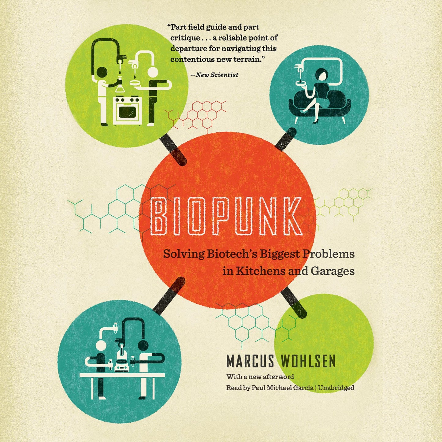 Biopunk: Solving Biotech's Biggest Problems in Kitchens and Garages