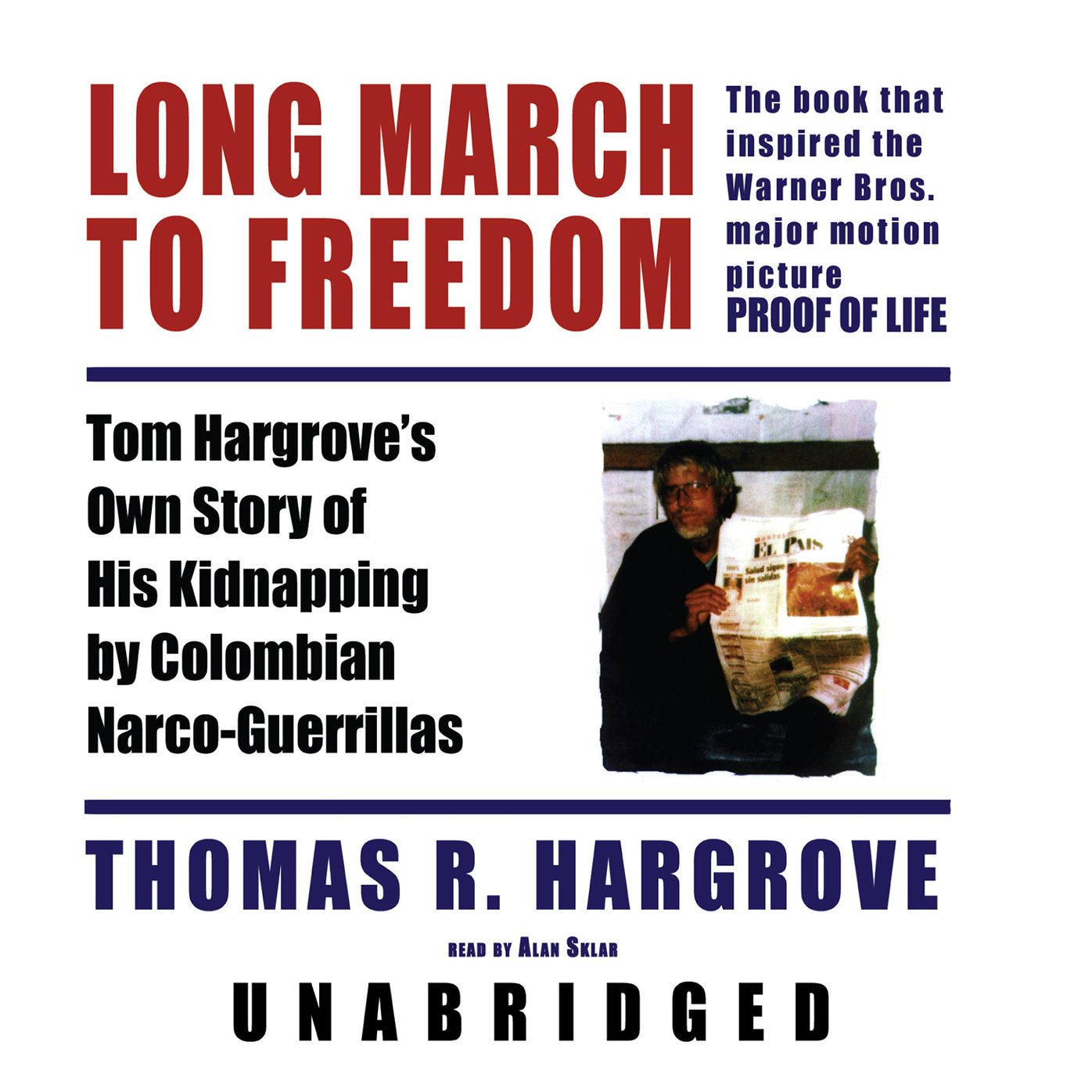 Long March to Freedom: Tom Hargrove's Own Story of His Kidnapping by Colombian Narco-Guerrillas
